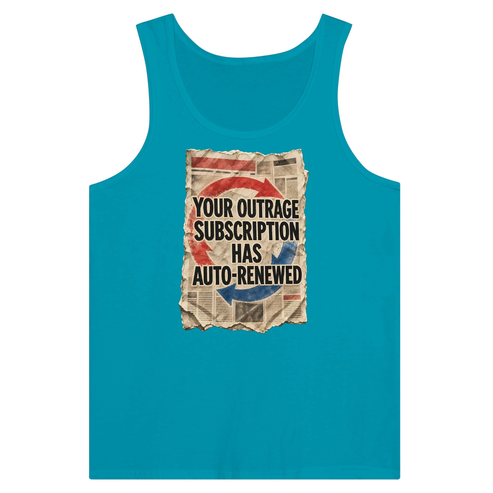 Your Outrage Subscription Has Auto-Renewed Premium Unisex Tank Top — product view 2