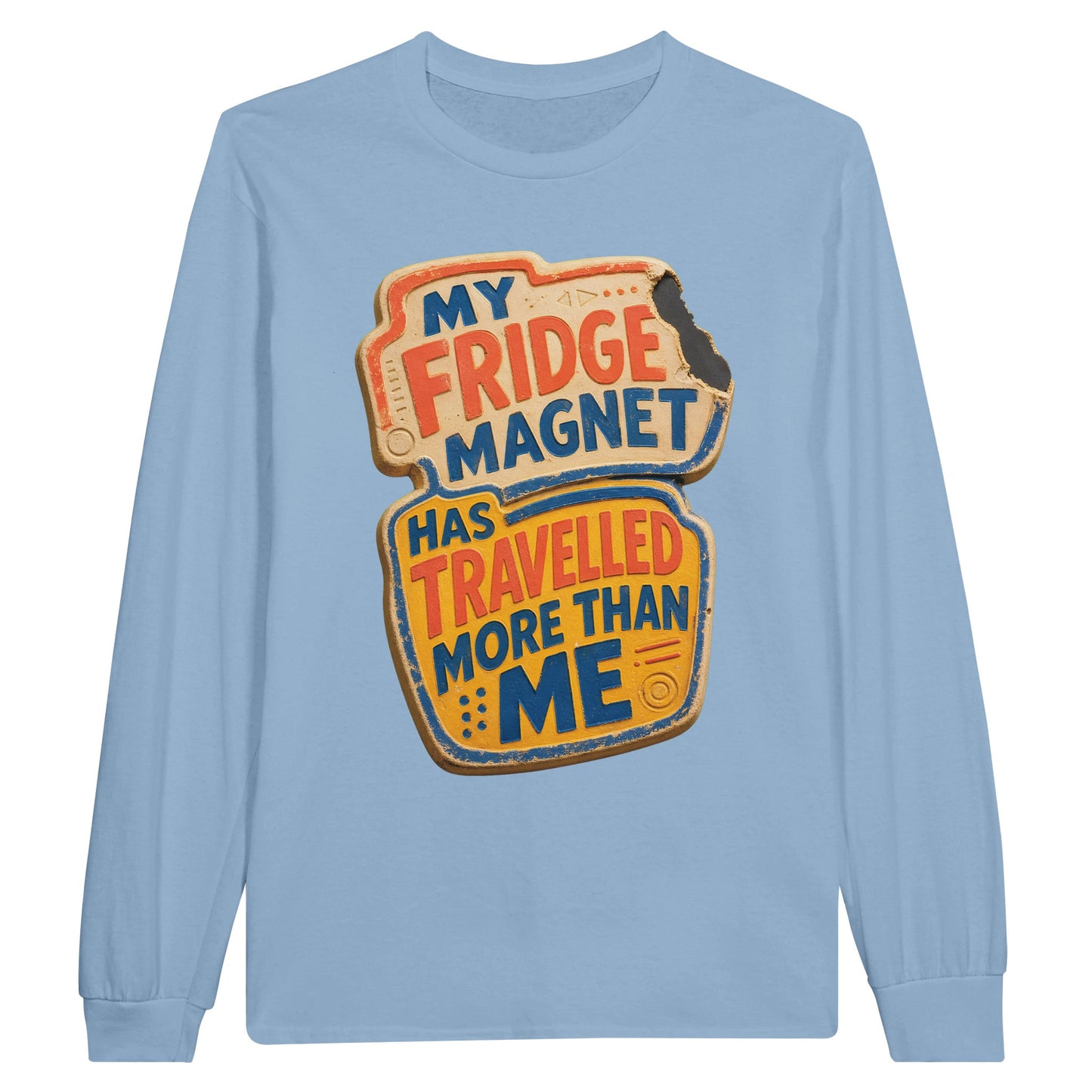 My Fridge Magnet Has Travelled More Than Me Long-Sleeve T-shirt — product view 8