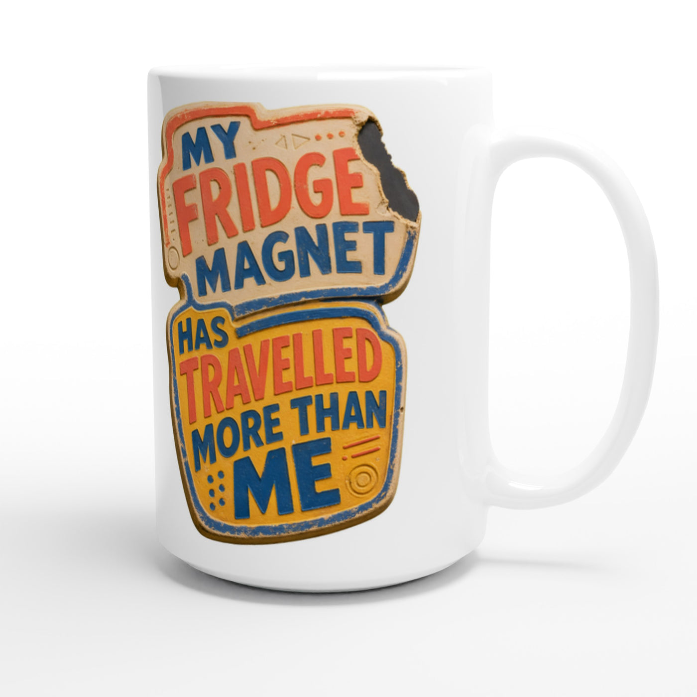 My Fridge Magnet Has Travelled More Than Me Large Mug