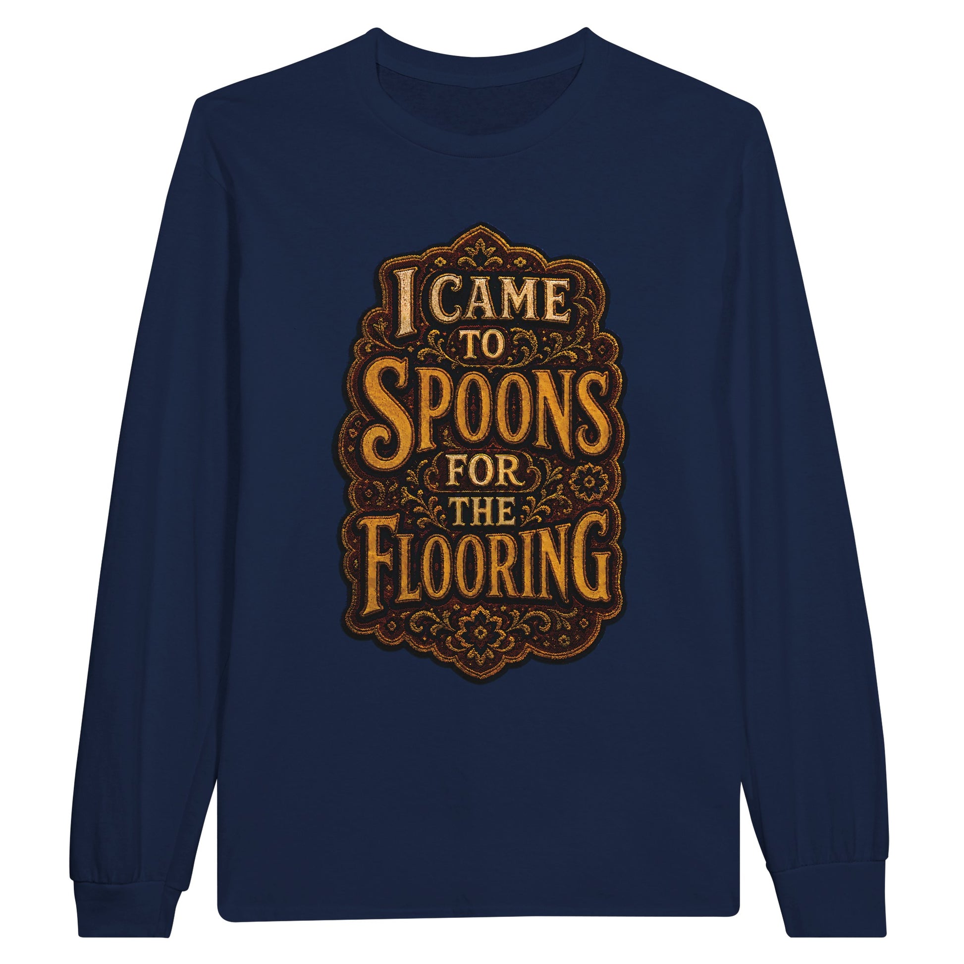 I Came to Spoons for the Flooring Long-Sleeve T-shirt — product view 11