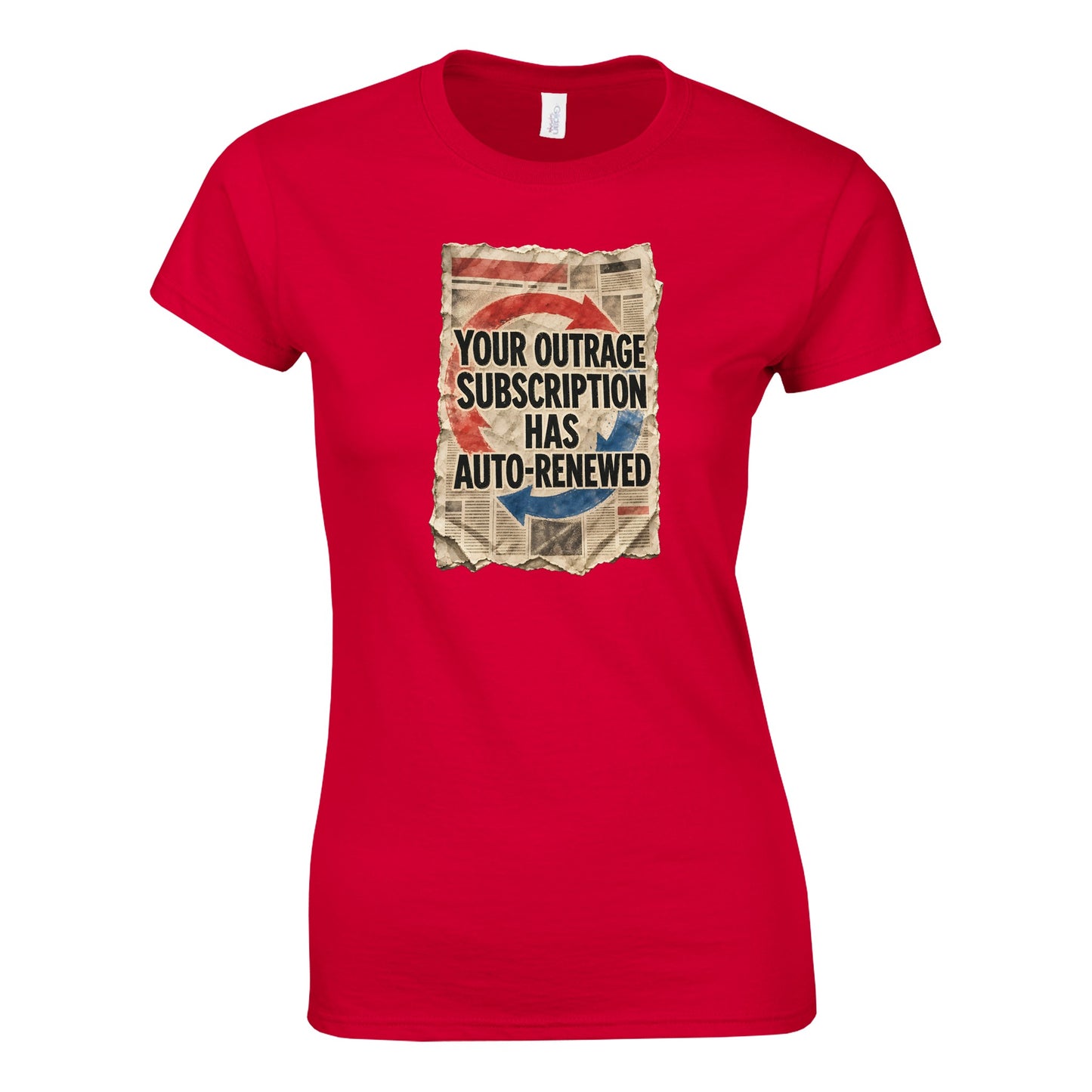 Your Outrage Subscription Has Auto-Renewed Women's T-shirt — product view 2