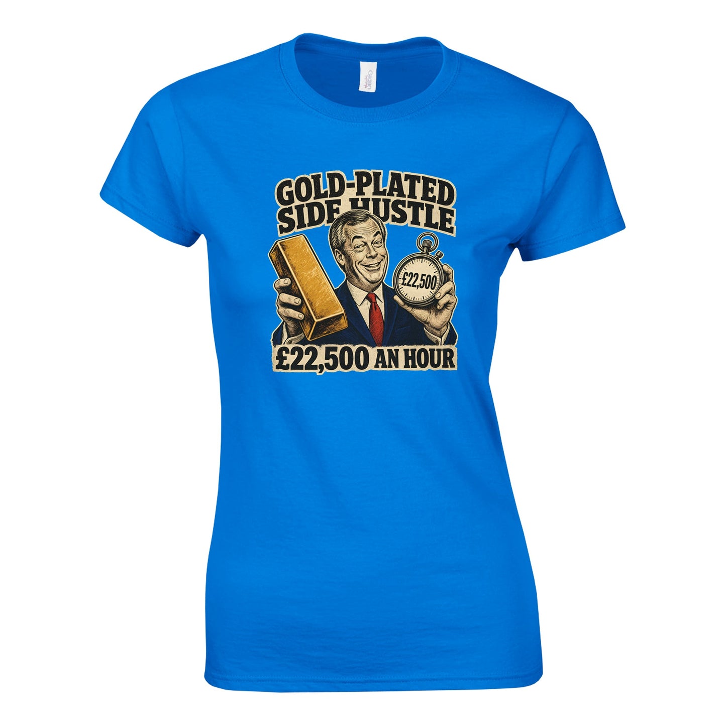 Gold-Plated Side Hustle £22,500 an Hour Women's T-shirt — product view 7