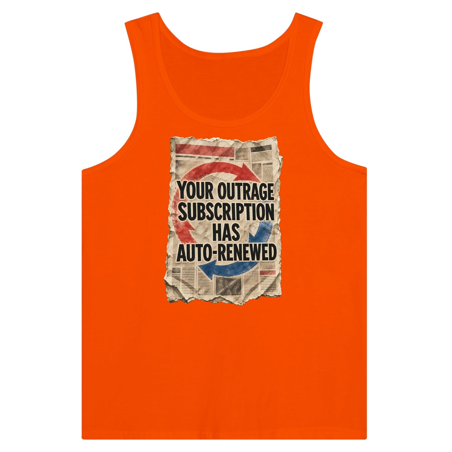 Your Outrage Subscription Has Auto-Renewed Premium Unisex Tank Top — product view 7