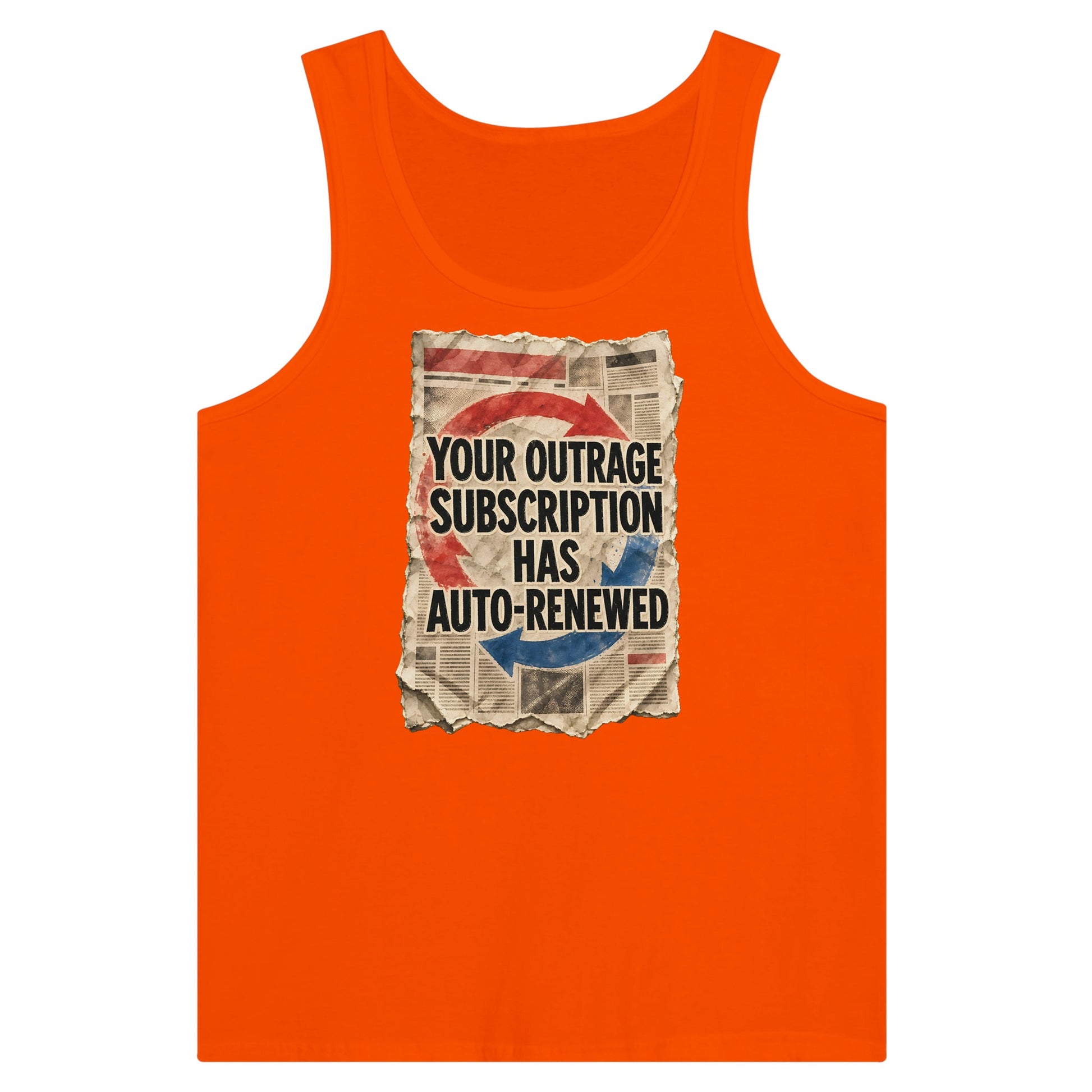Your Outrage Subscription Has Auto-Renewed Premium Unisex Tank Top — product view 7