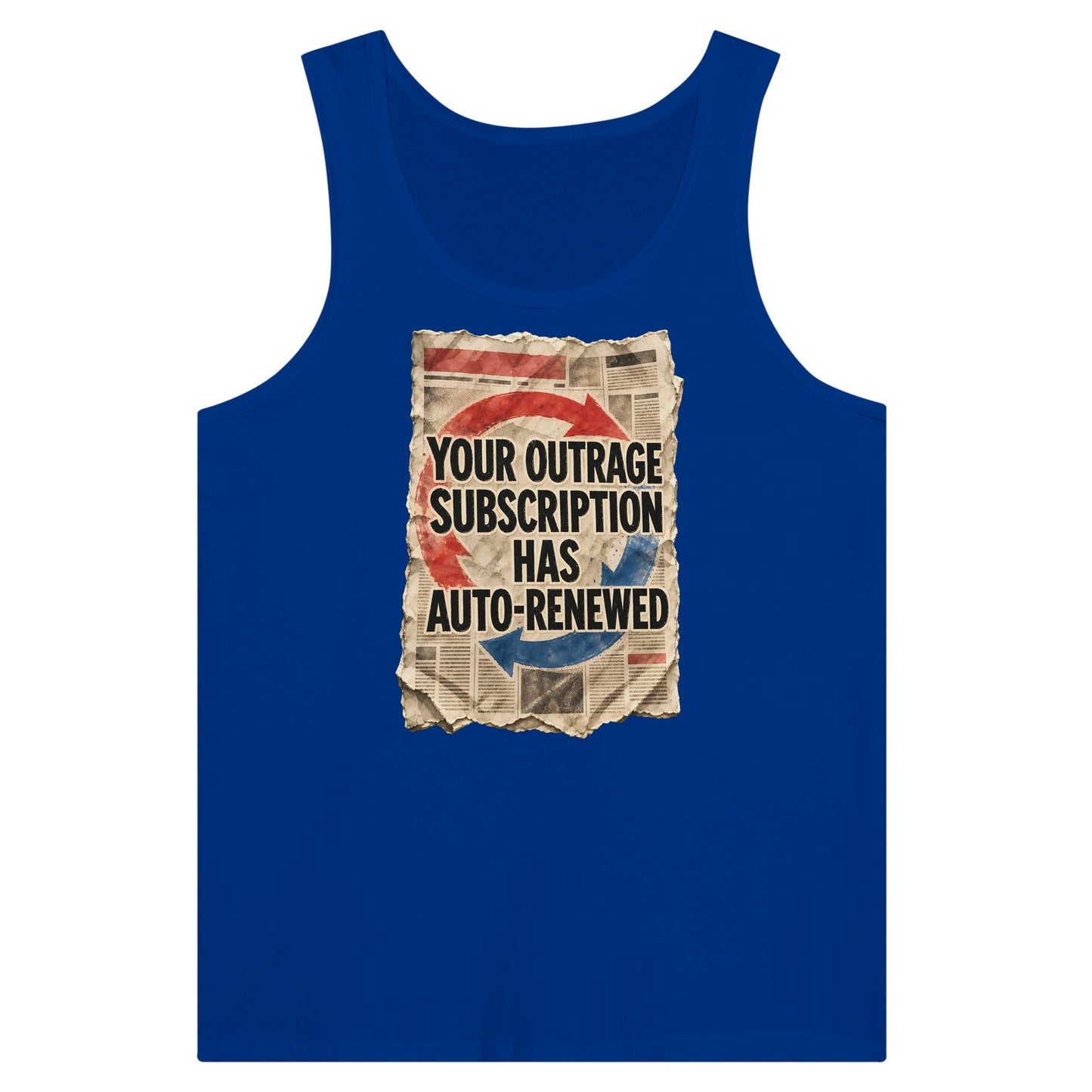 Your Outrage Subscription Has Auto-Renewed Premium Unisex Tank Top — product view 3