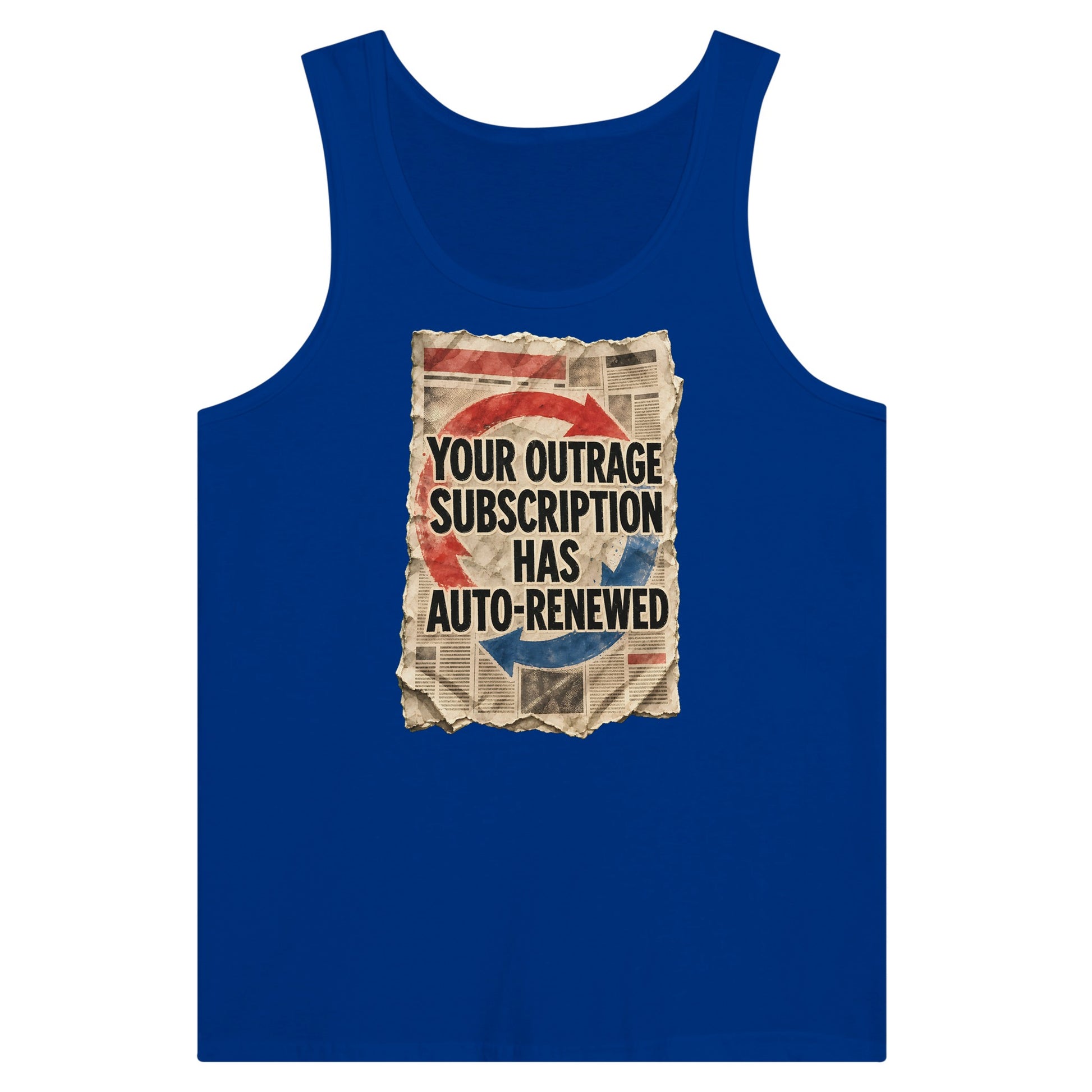 Your Outrage Subscription Has Auto-Renewed Premium Unisex Tank Top — product view 3