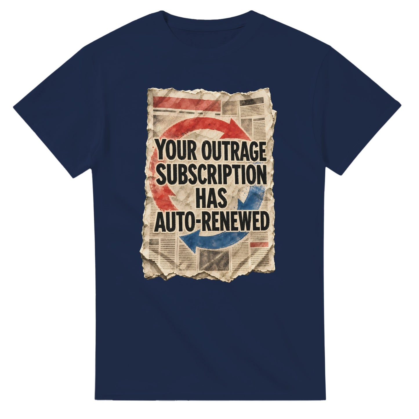 Your Outrage Subscription Has Auto-Renewed T-shirt — product view 5