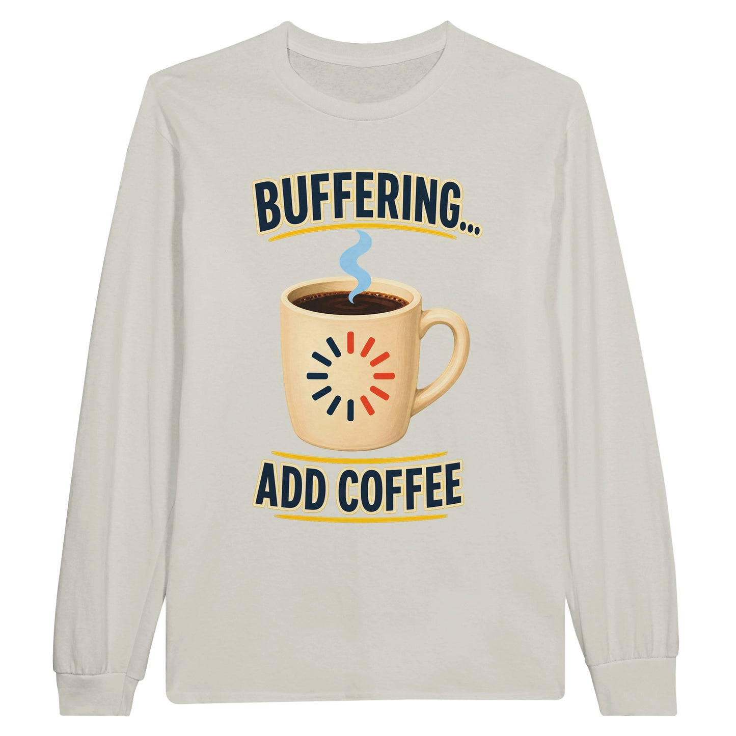 Buffering... Add Coffee — Outlined Loading Mug Graphic Long-Sleeve… — product view 4