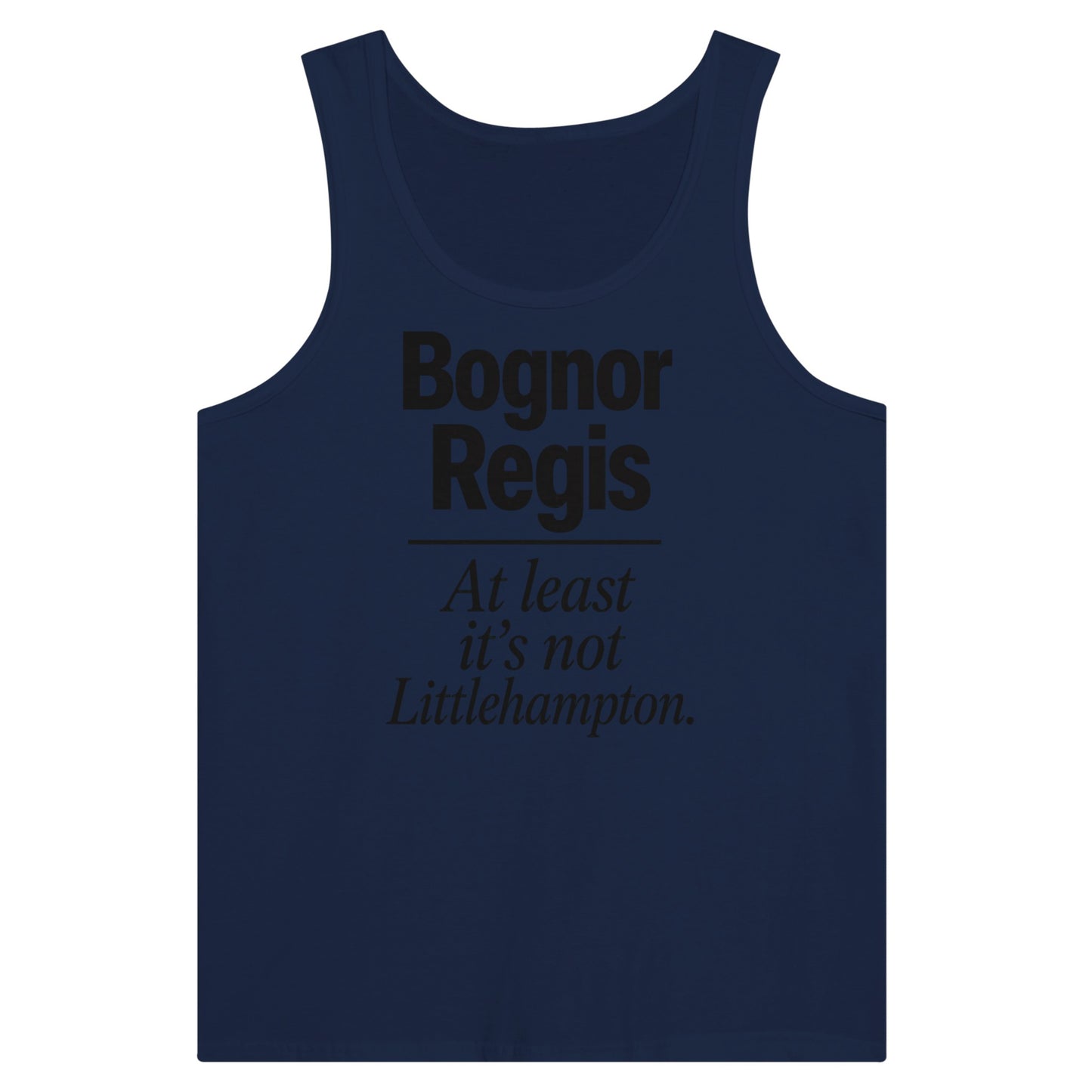 Bognor Regis — At Least It's Not Littlehampton Premium Unisex Tank Top — product view 9