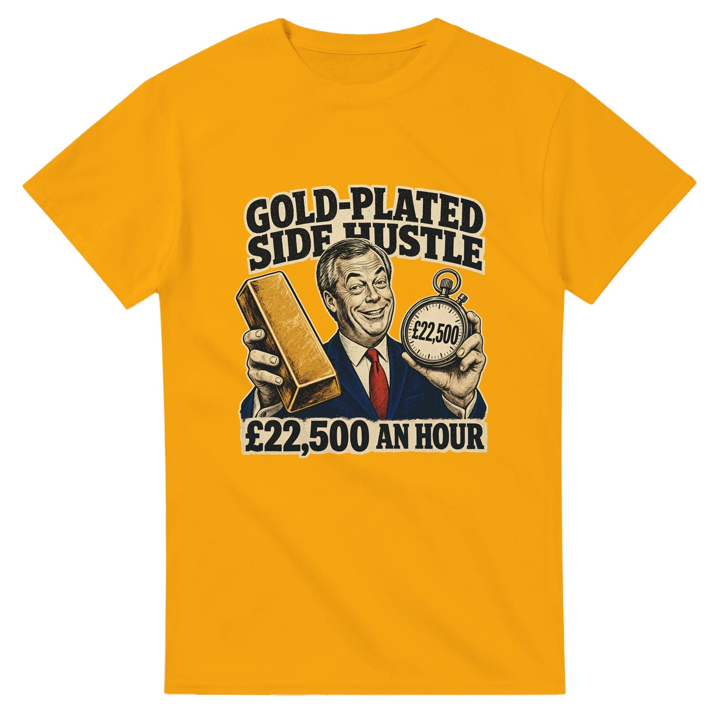 Gold-Plated Side Hustle £22,500 an Hour T-shirt — product view 14