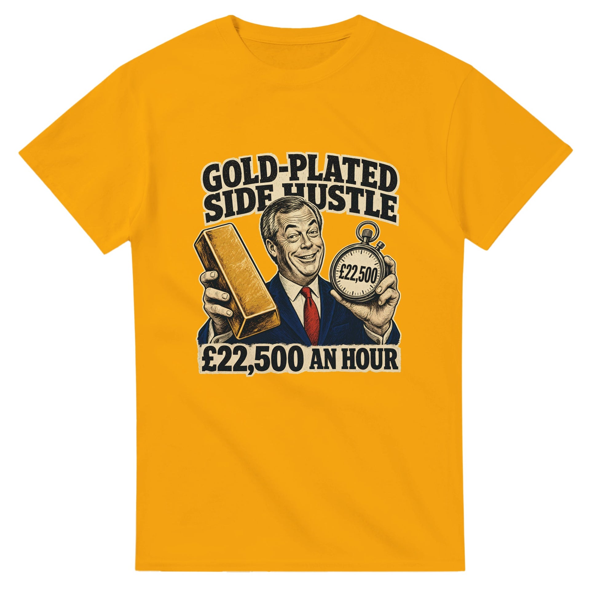 Gold-Plated Side Hustle £22,500 an Hour T-shirt — product view 14