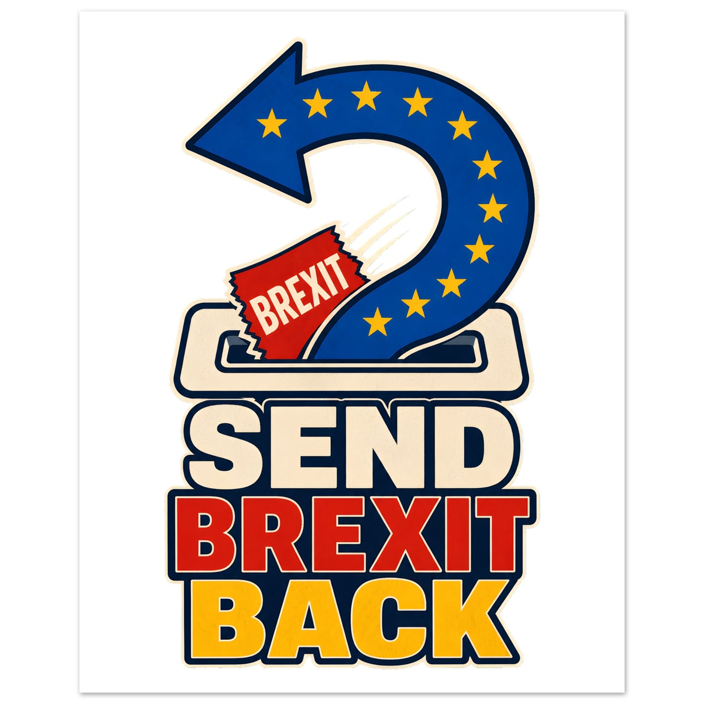 Send Brexit Back Pro-EU Graphic Poster — product view 3