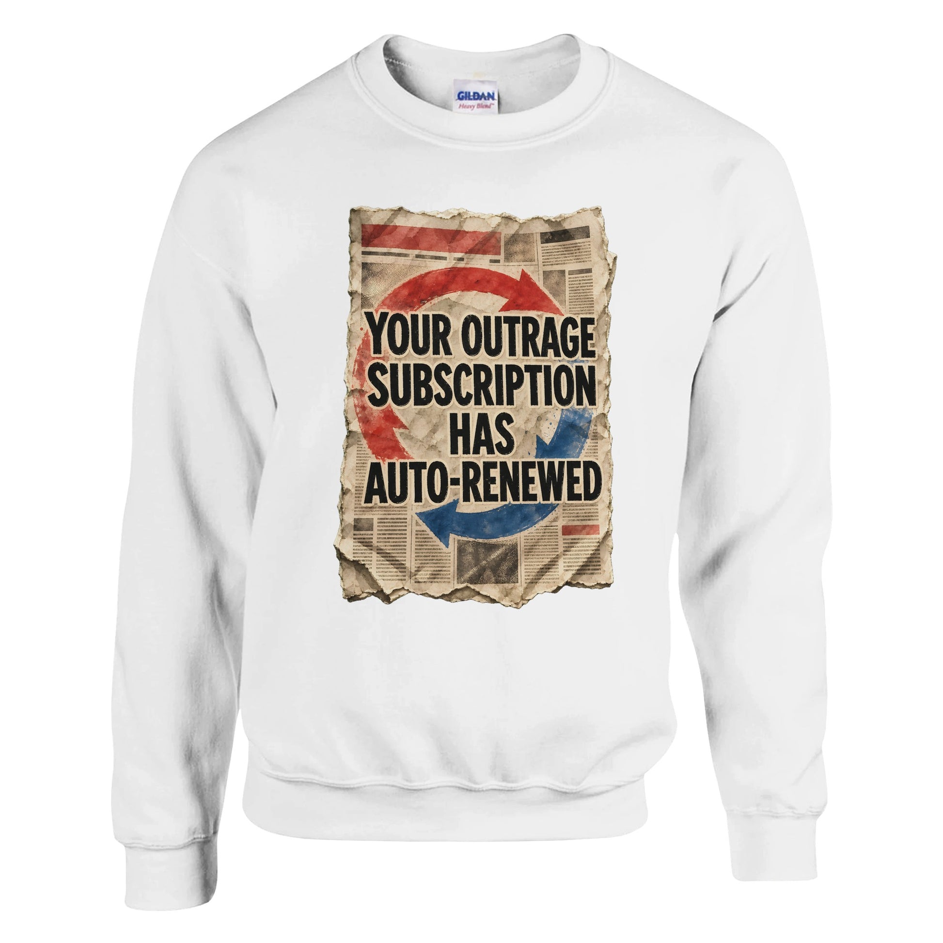 Your Outrage Subscription Has Auto-Renewed Sweatshirt — product view 1