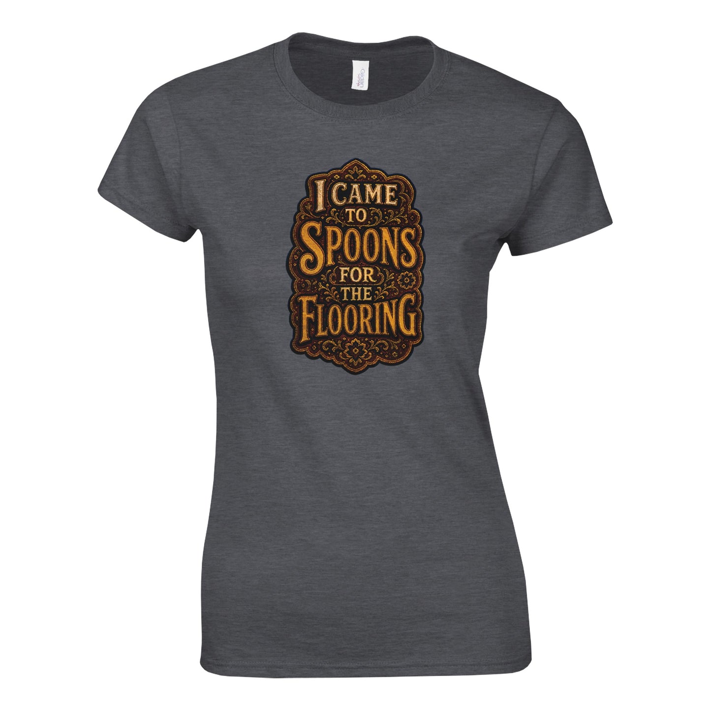 I Came to Spoons for the Flooring Women's T-shirt — product view 11