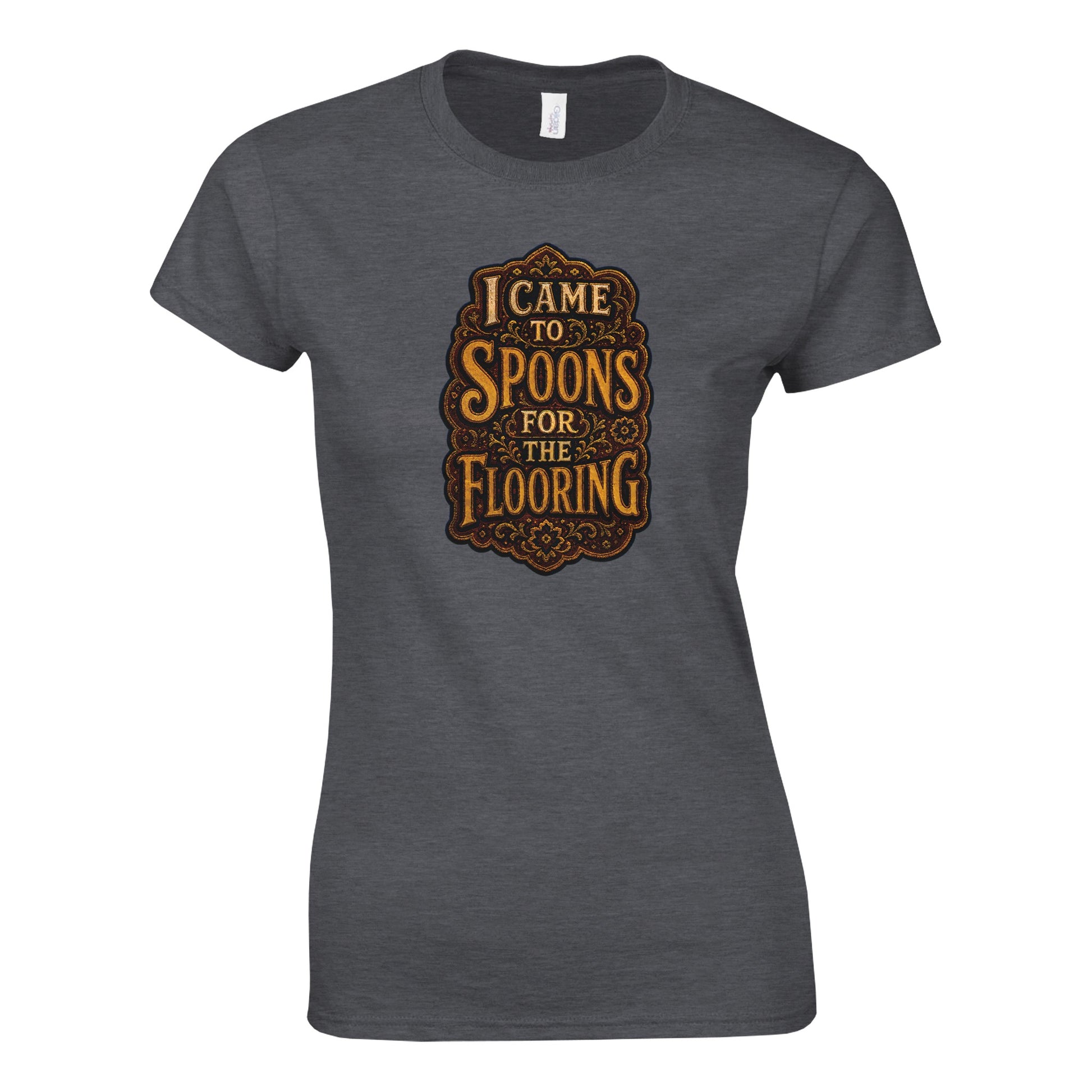 I Came to Spoons for the Flooring Women's T-shirt — product view 11