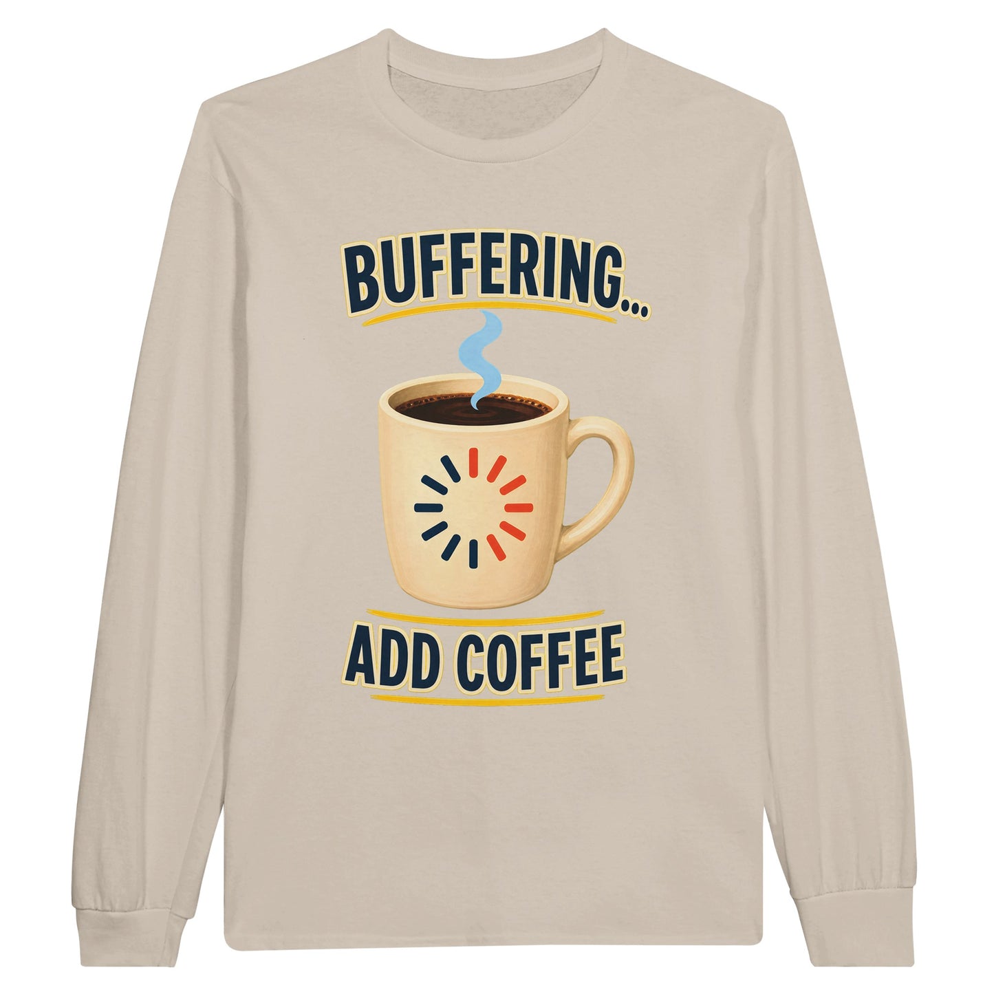 Buffering... Add Coffee — Outlined Loading Mug Graphic Long-Sleeve… — product view 3