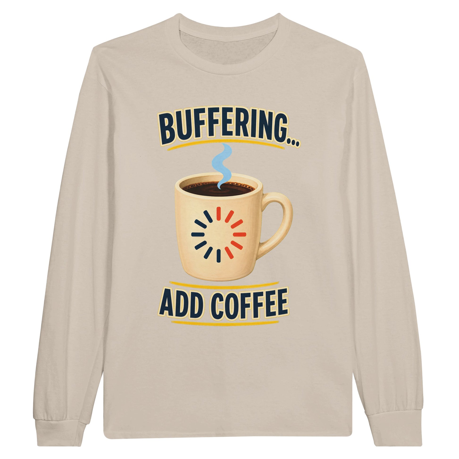 Buffering... Add Coffee — Outlined Loading Mug Graphic Long-Sleeve… — product view 3