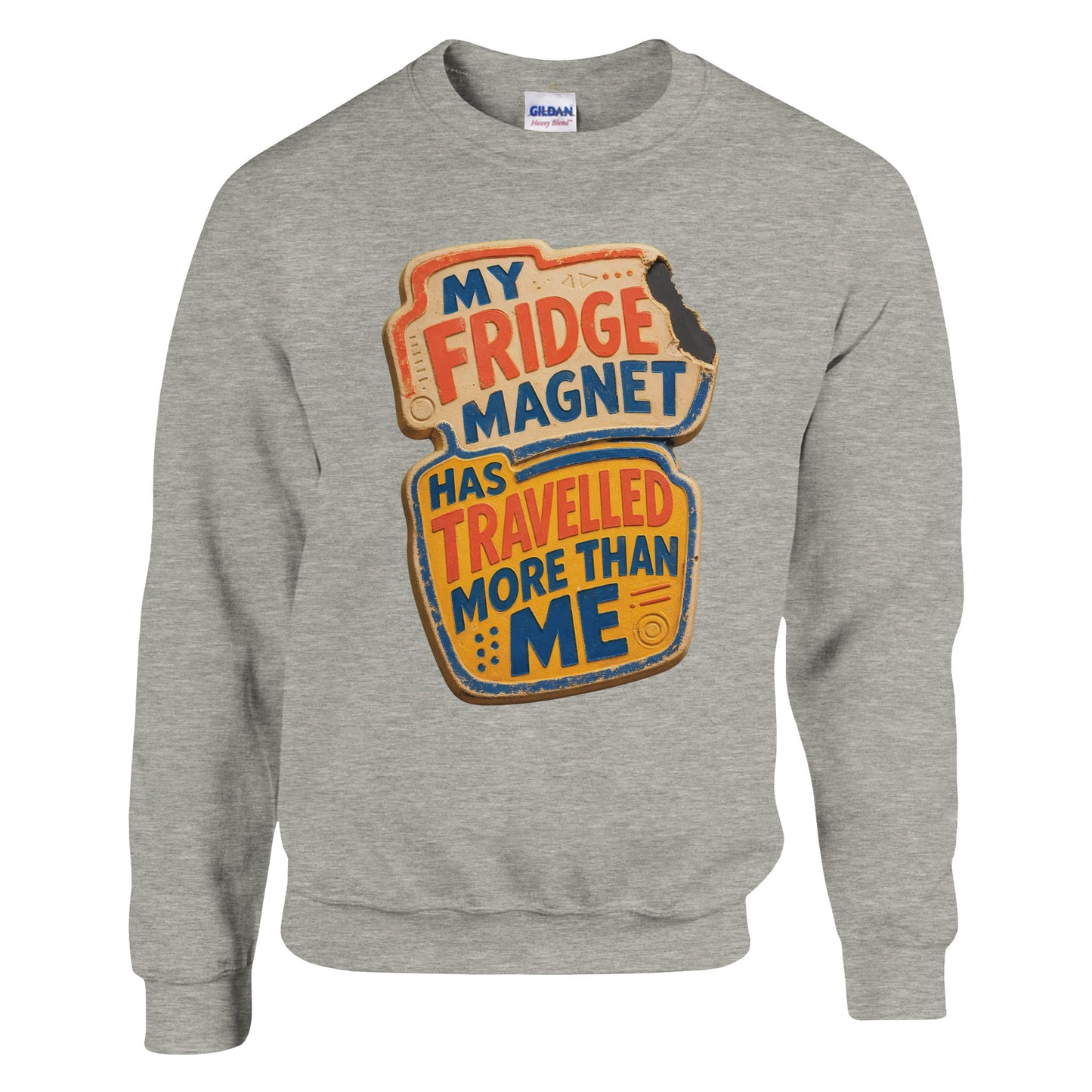 My Fridge Magnet Has Travelled More Than Me Sweatshirt — product view 17