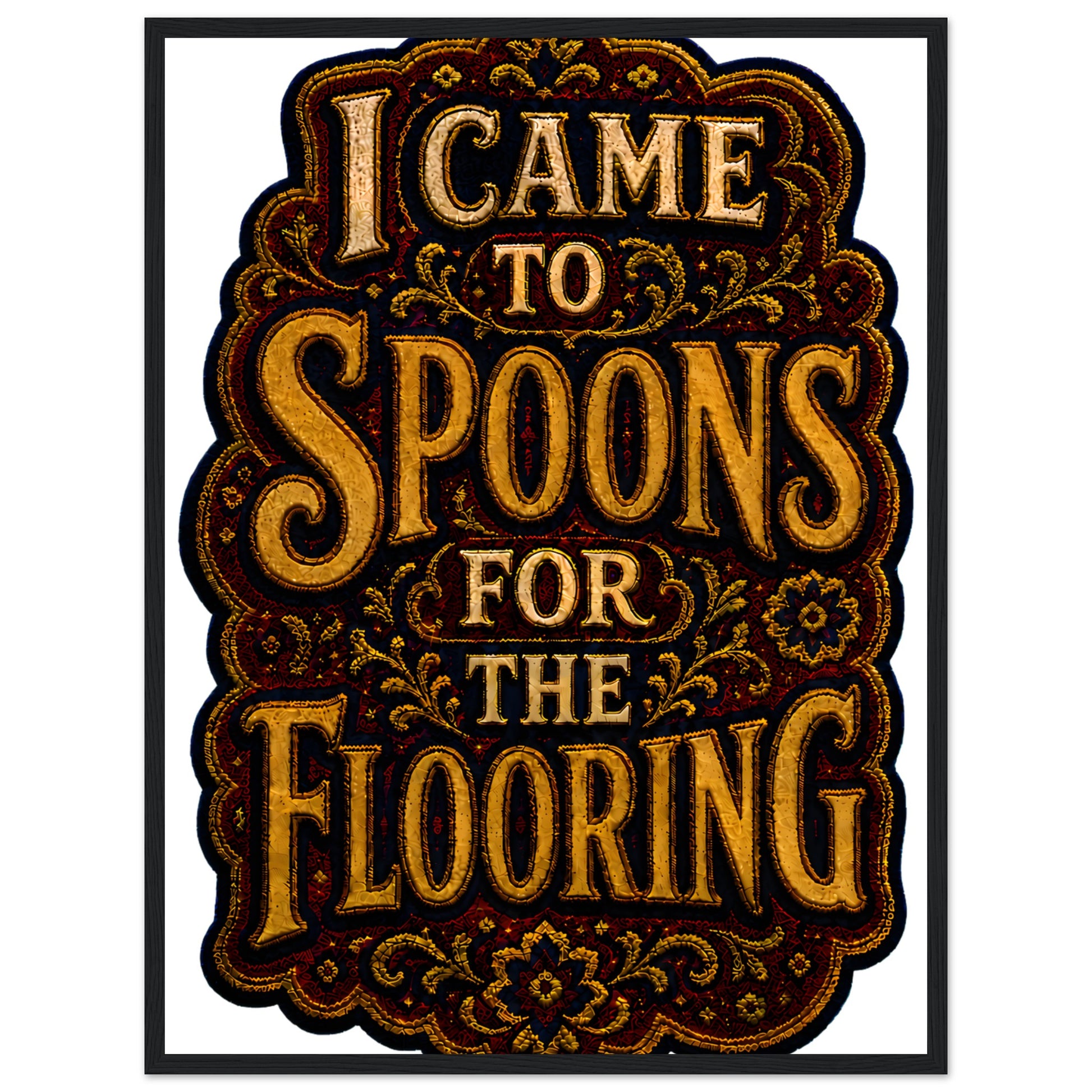 I Came to Spoons for the Flooring Framed Wall Art — product view 4
