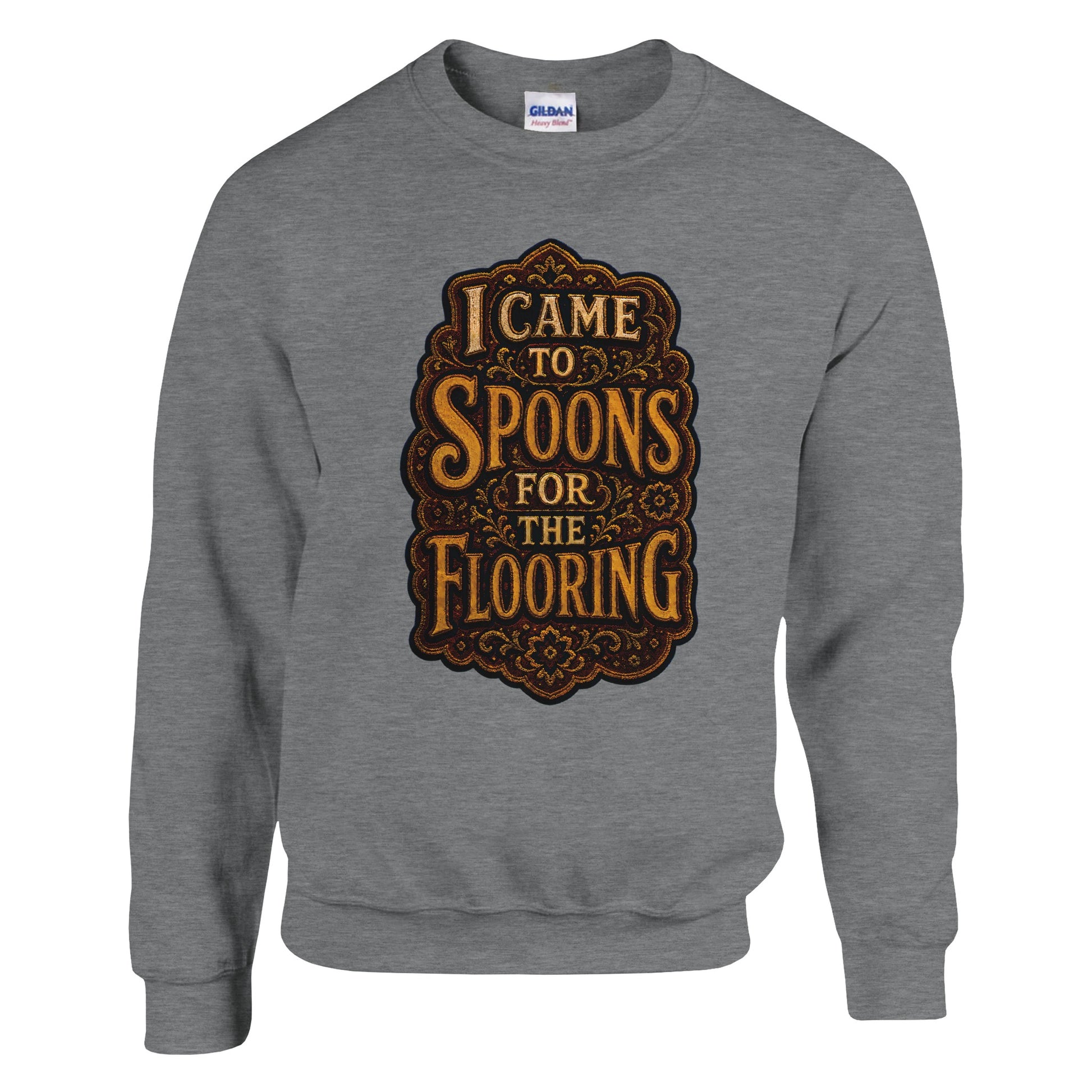 I Came to Spoons for the Flooring Sweatshirt — product view 16