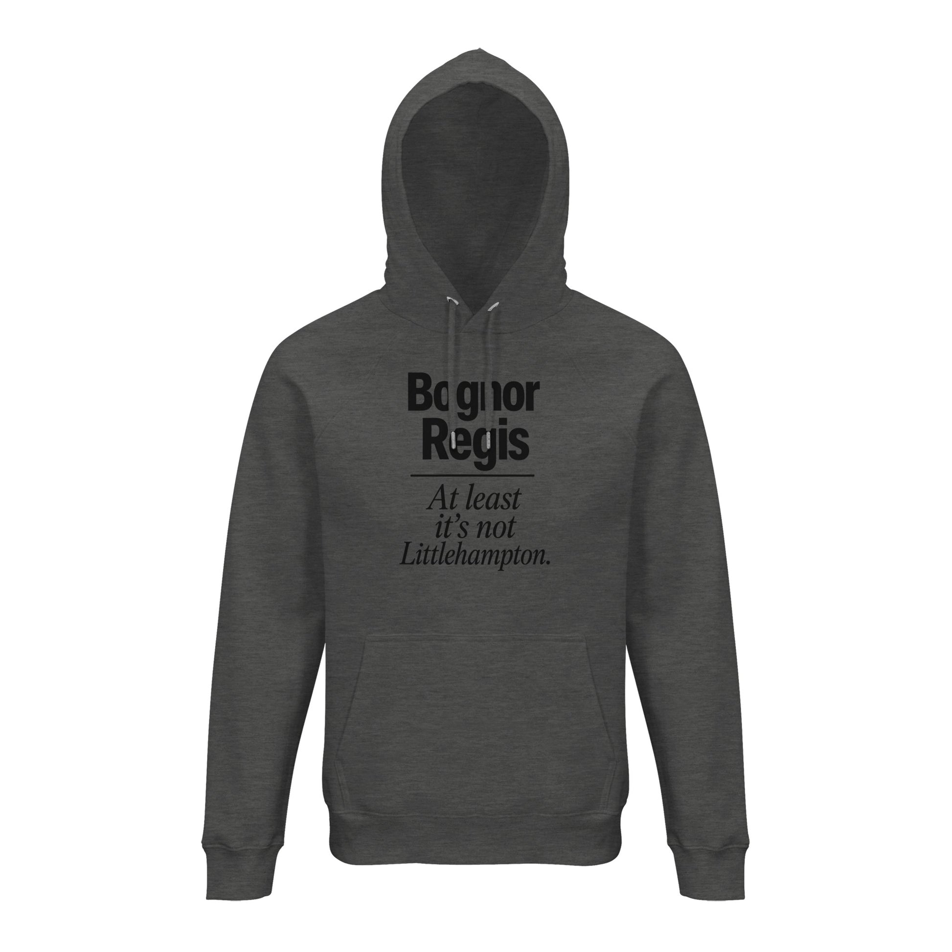 Bognor Regis — At Least It's Not Littlehampton Hoodie — product view 10