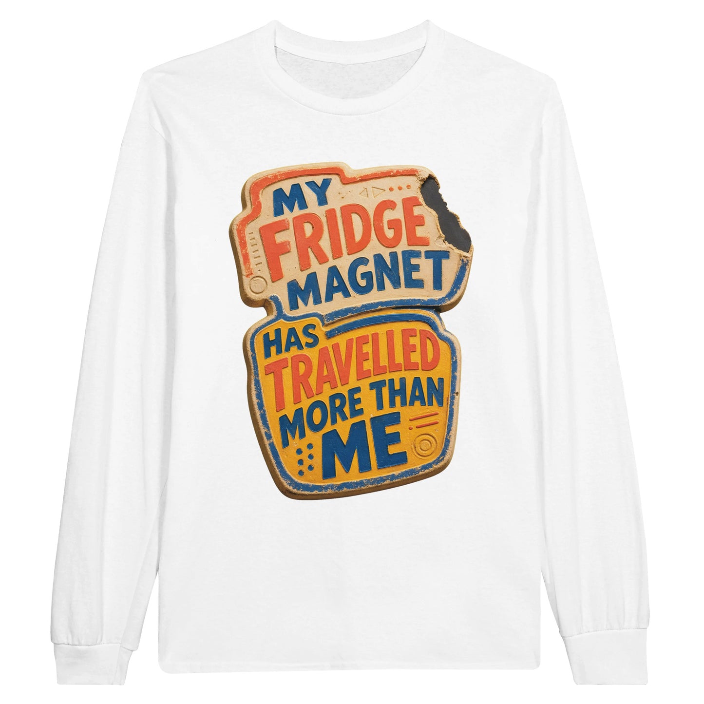 My Fridge Magnet Has Travelled More Than Me Long-Sleeve T-shirt — product view 1