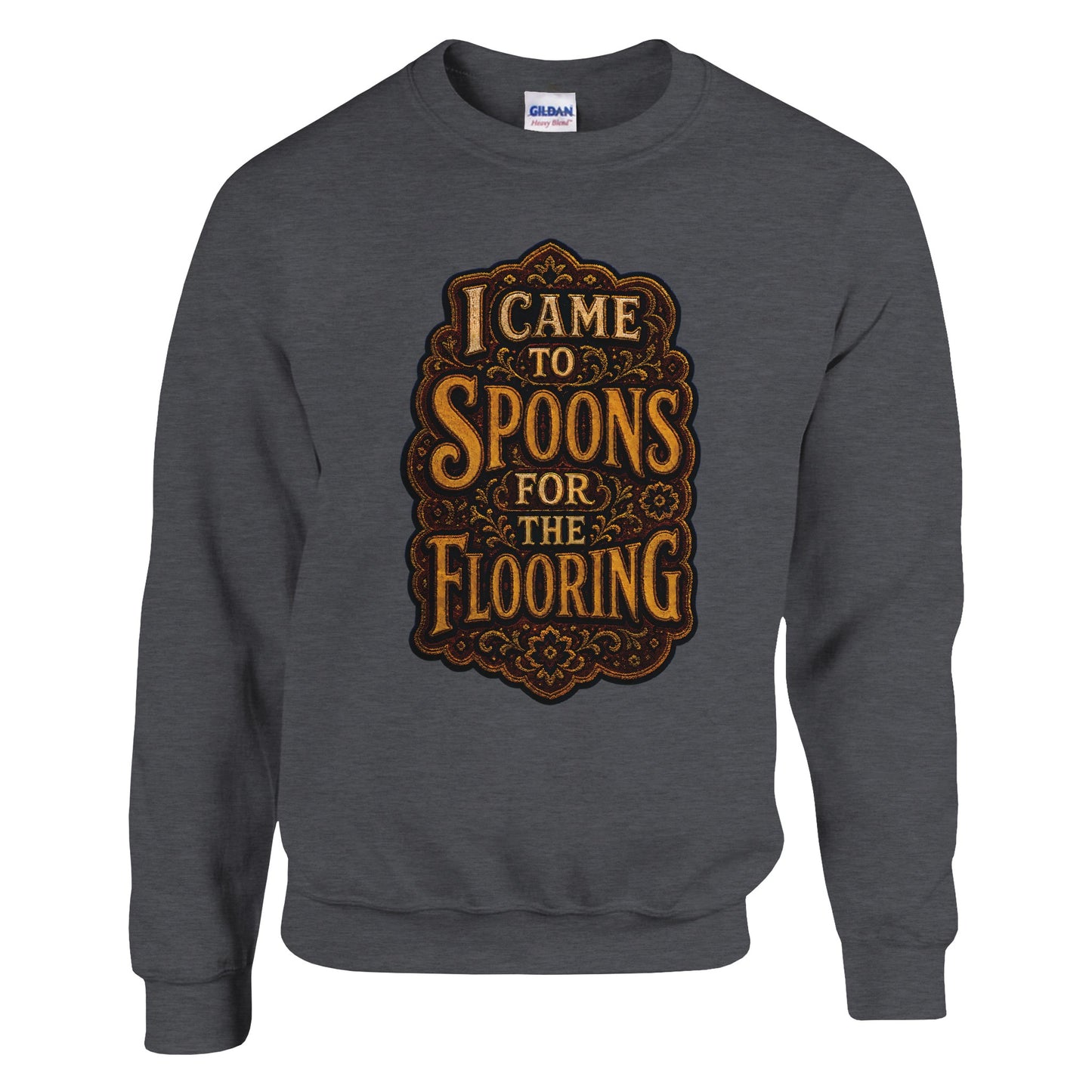 I Came to Spoons for the Flooring Sweatshirt — product view 10