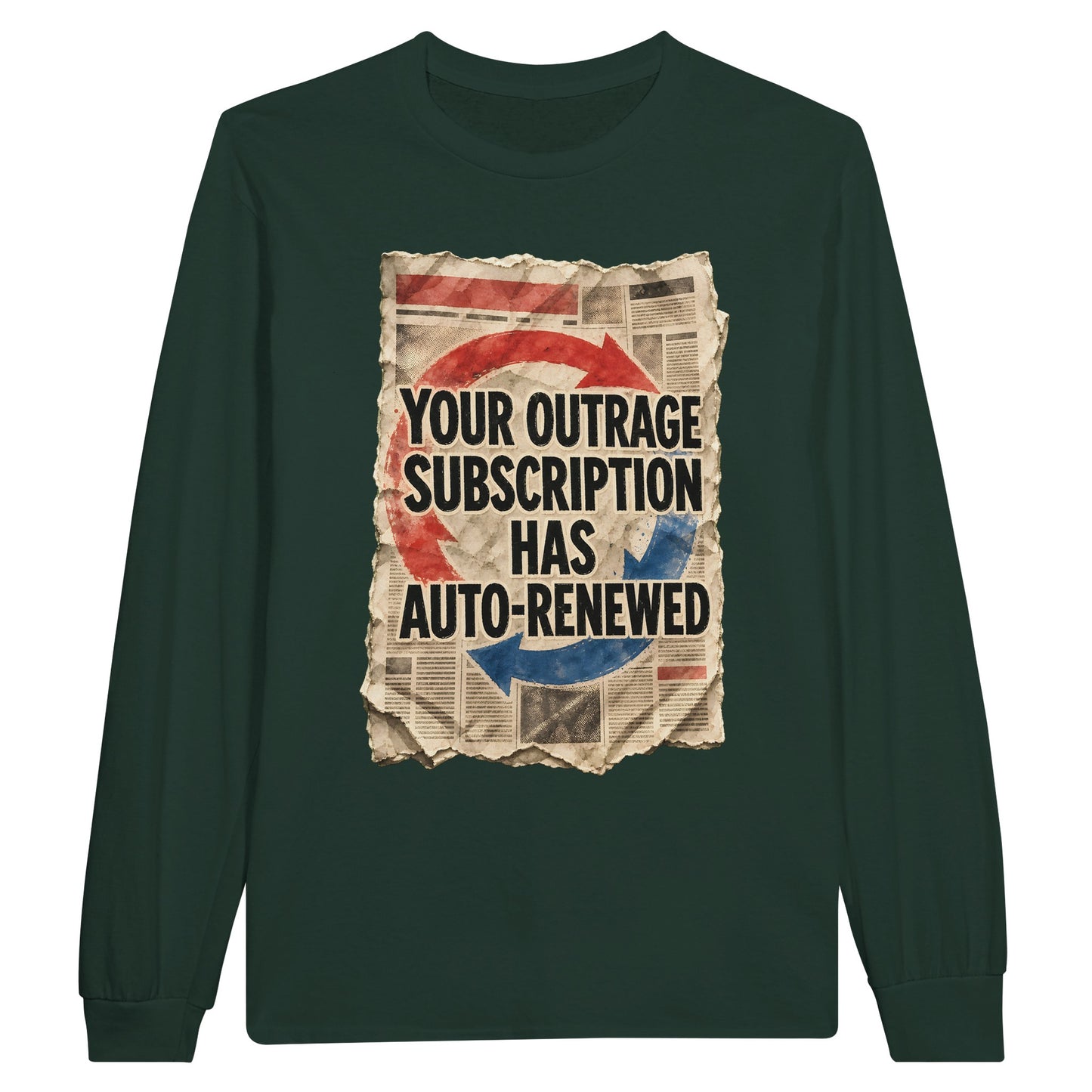 Your Outrage Subscription Has Auto-Renewed Long-Sleeve T-shirt — product view 5