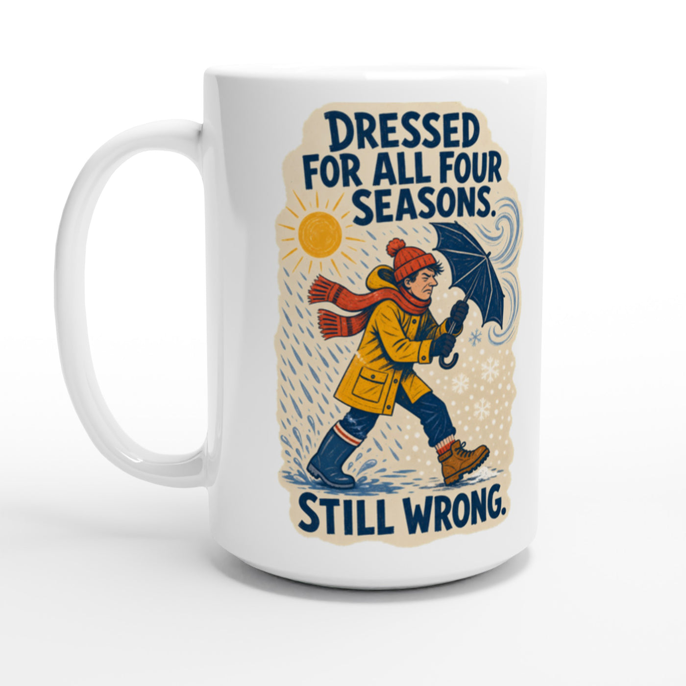 Dressed for All Four Seasons. Still Wrong. Large Mug