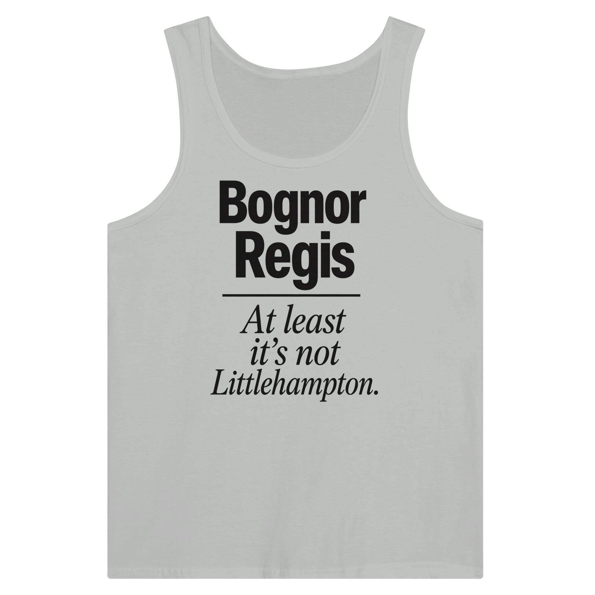 Bognor Regis — At Least It's Not Littlehampton Premium Unisex Tank Top — product view 5