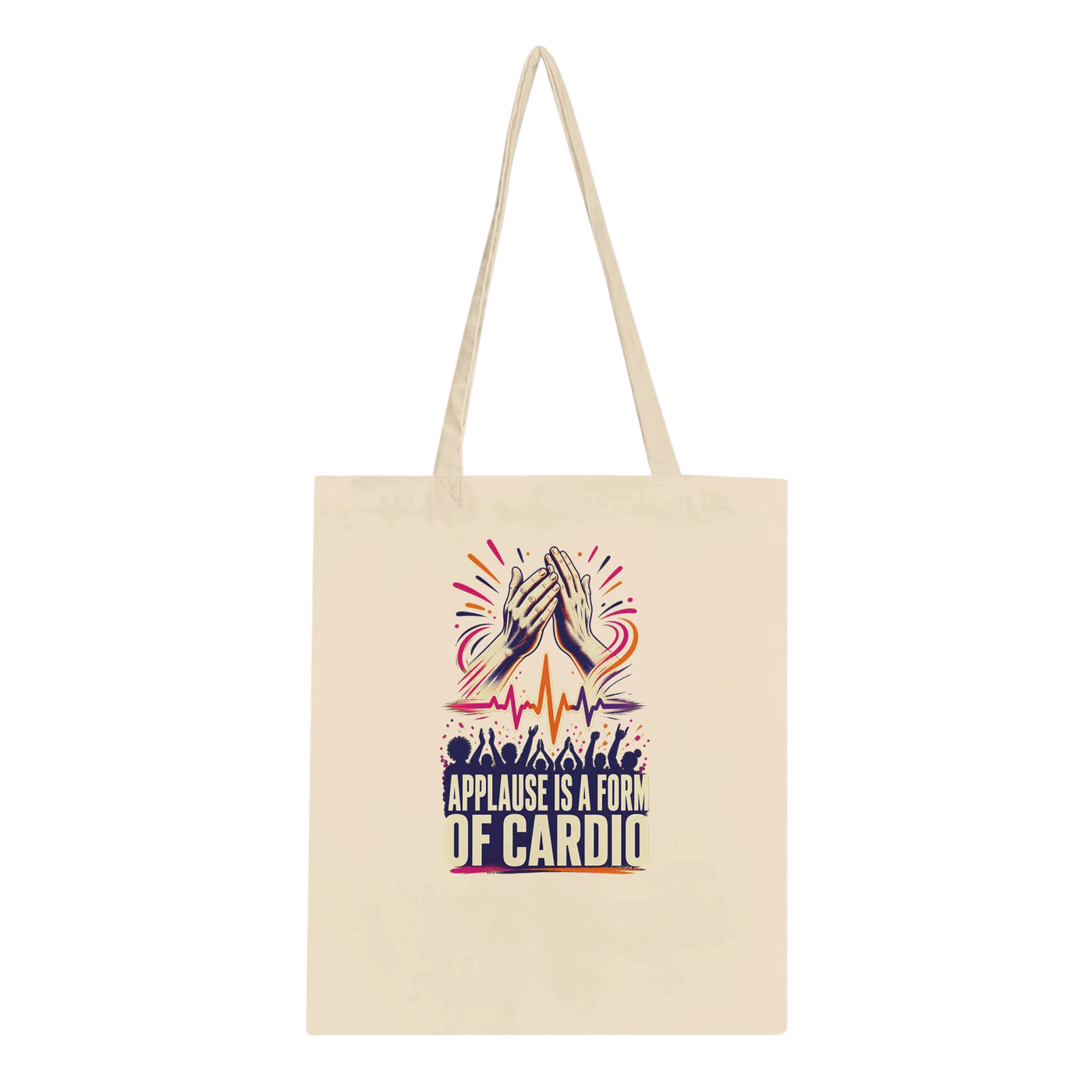 Applause Is a Form of Cardio Tote Bag