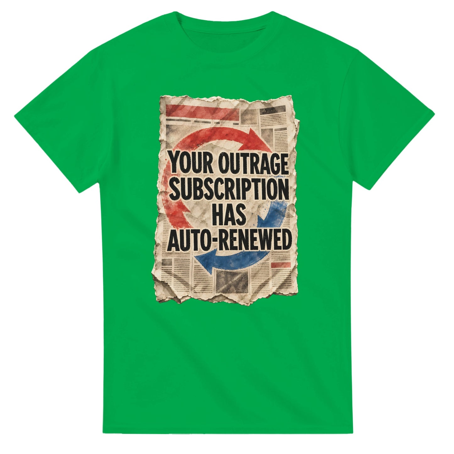Your Outrage Subscription Has Auto-Renewed T-shirt — product view 11