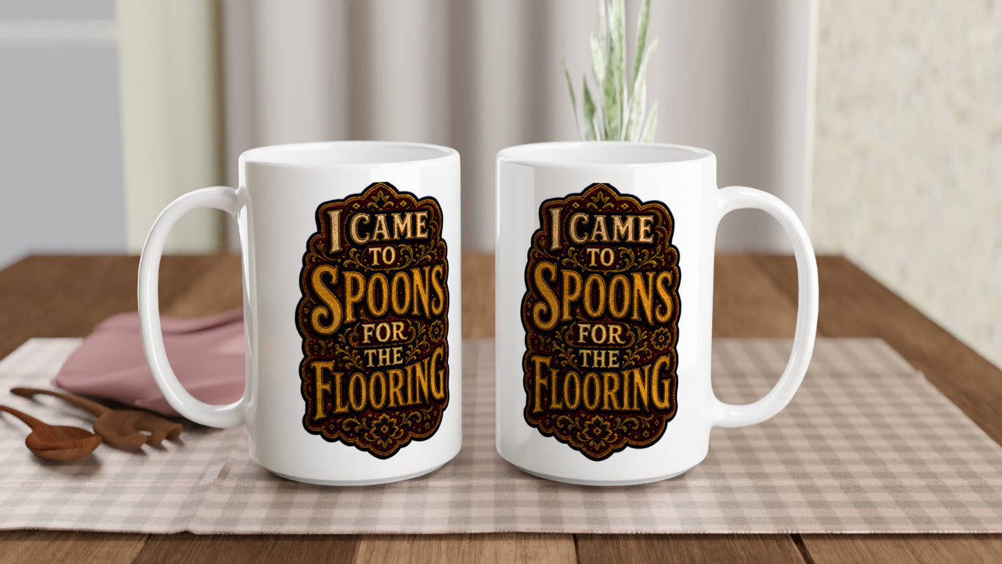 I Came to Spoons for the Flooring Large Mug — product view 5
