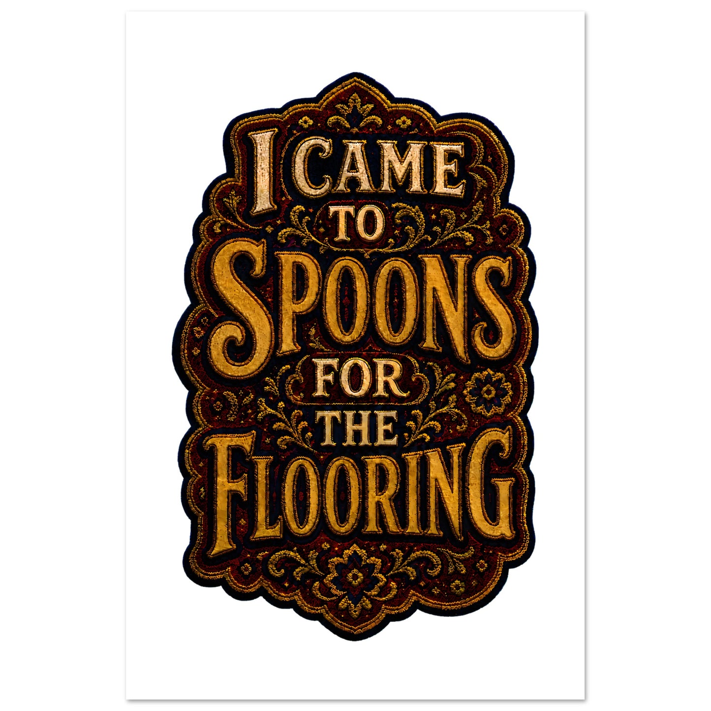 I Came to Spoons for the Flooring Poster — product view 6