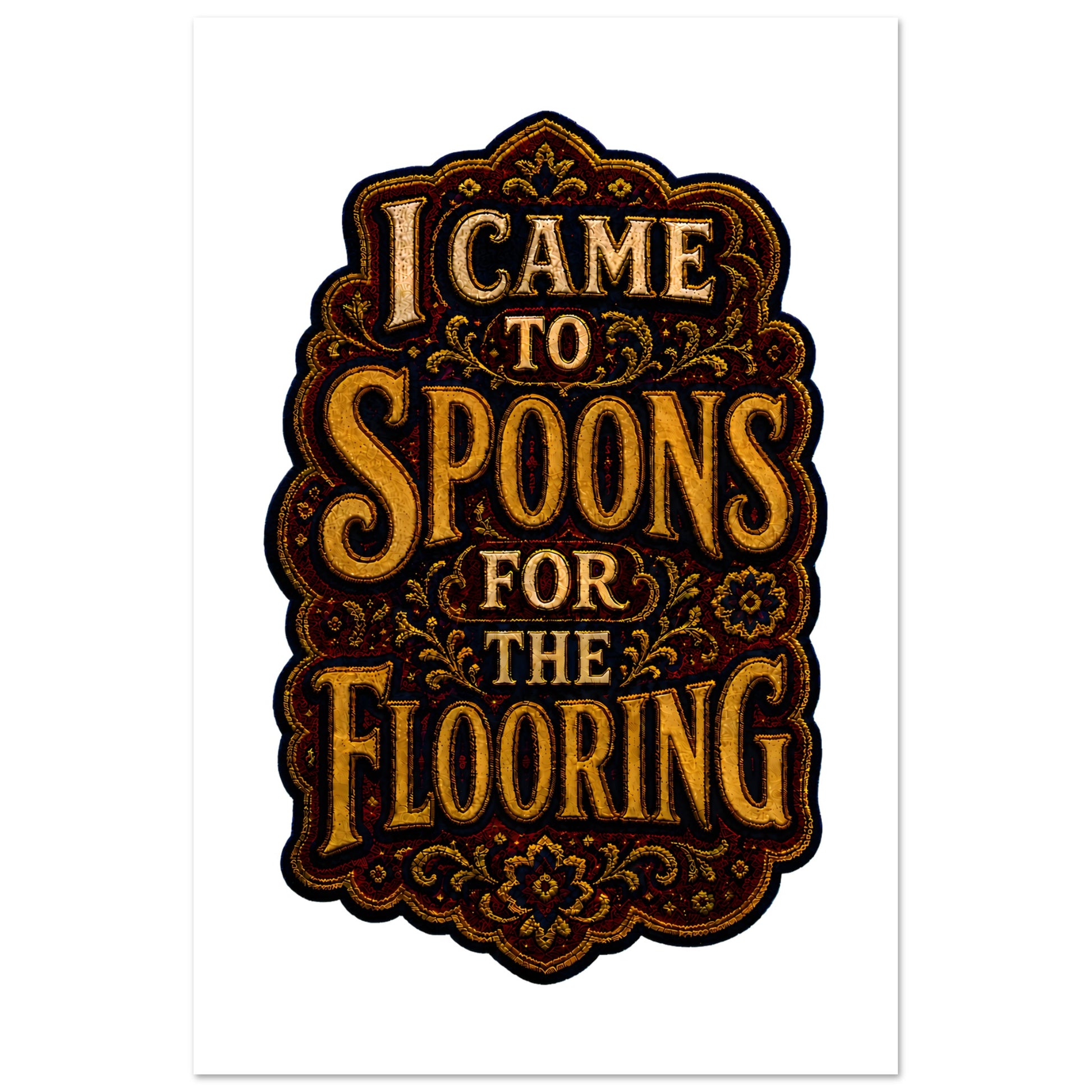 I Came to Spoons for the Flooring Poster — product view 6