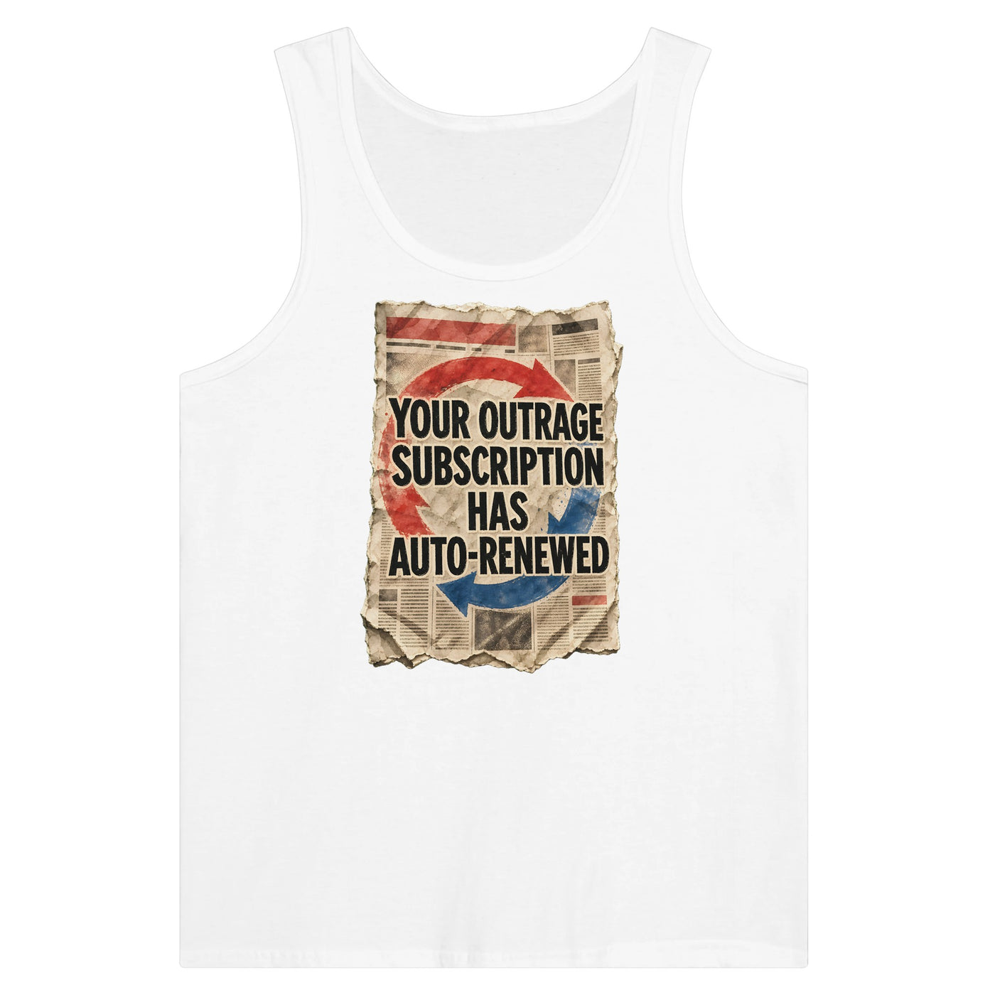 Your Outrage Subscription Has Auto-Renewed Premium Unisex Tank Top