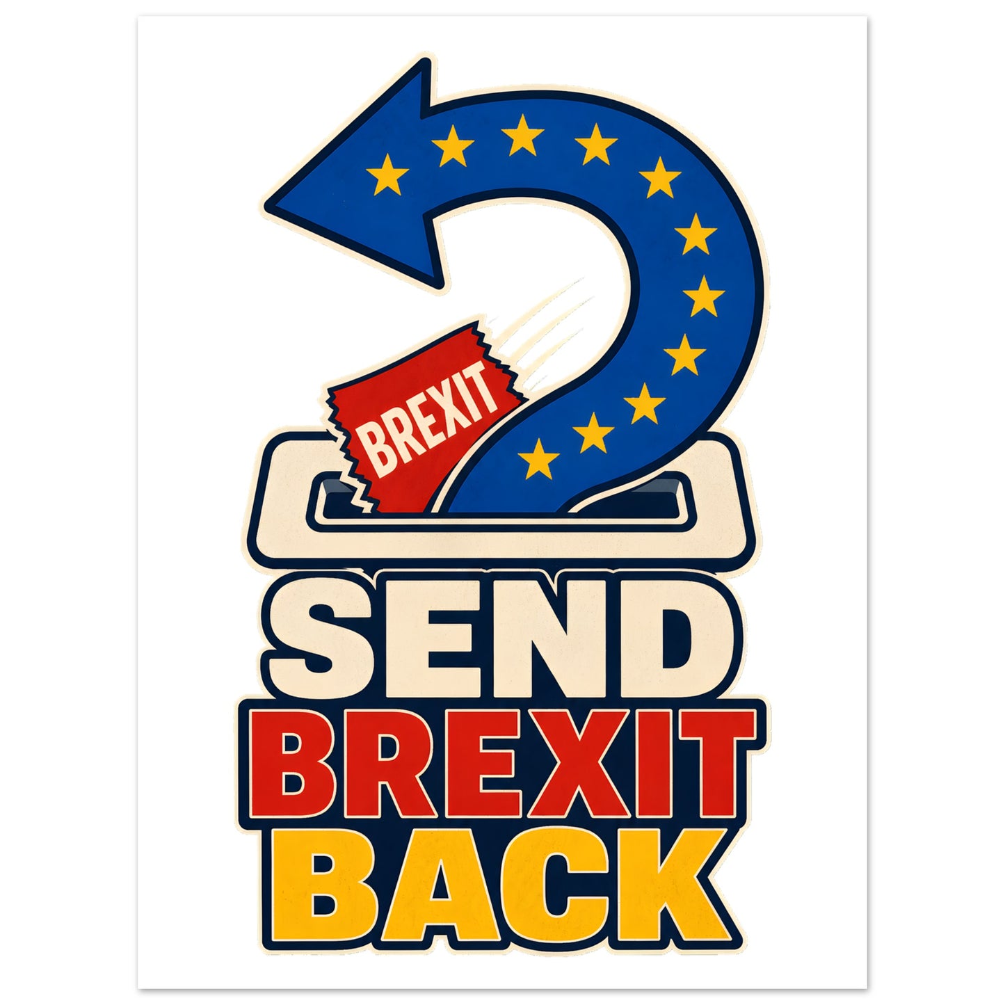 Send Brexit Back Pro-EU Graphic Poster — product view 4