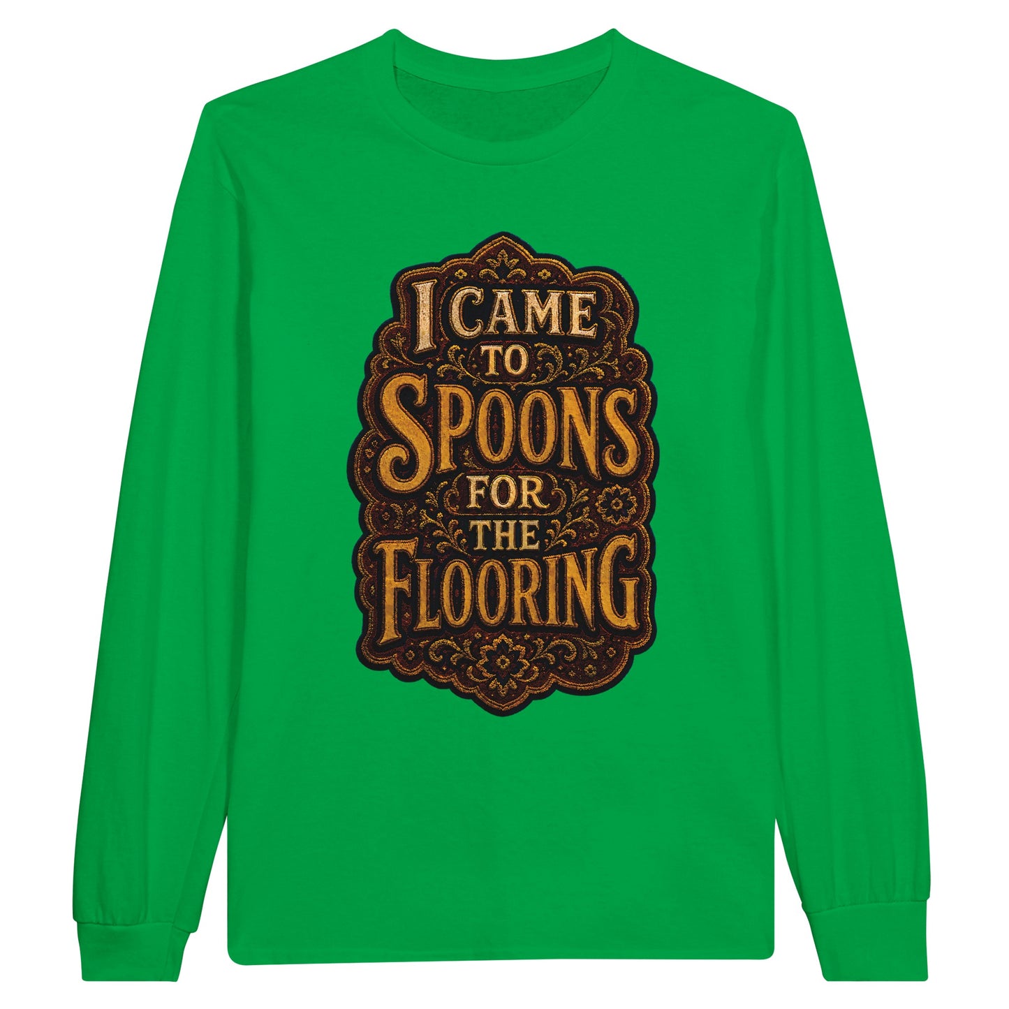 I Came to Spoons for the Flooring Long-Sleeve T-shirt — product view 12