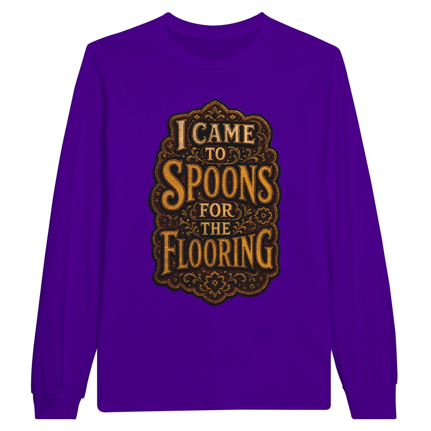 I Came to Spoons for the Flooring Long-Sleeve T-shirt — product view 13