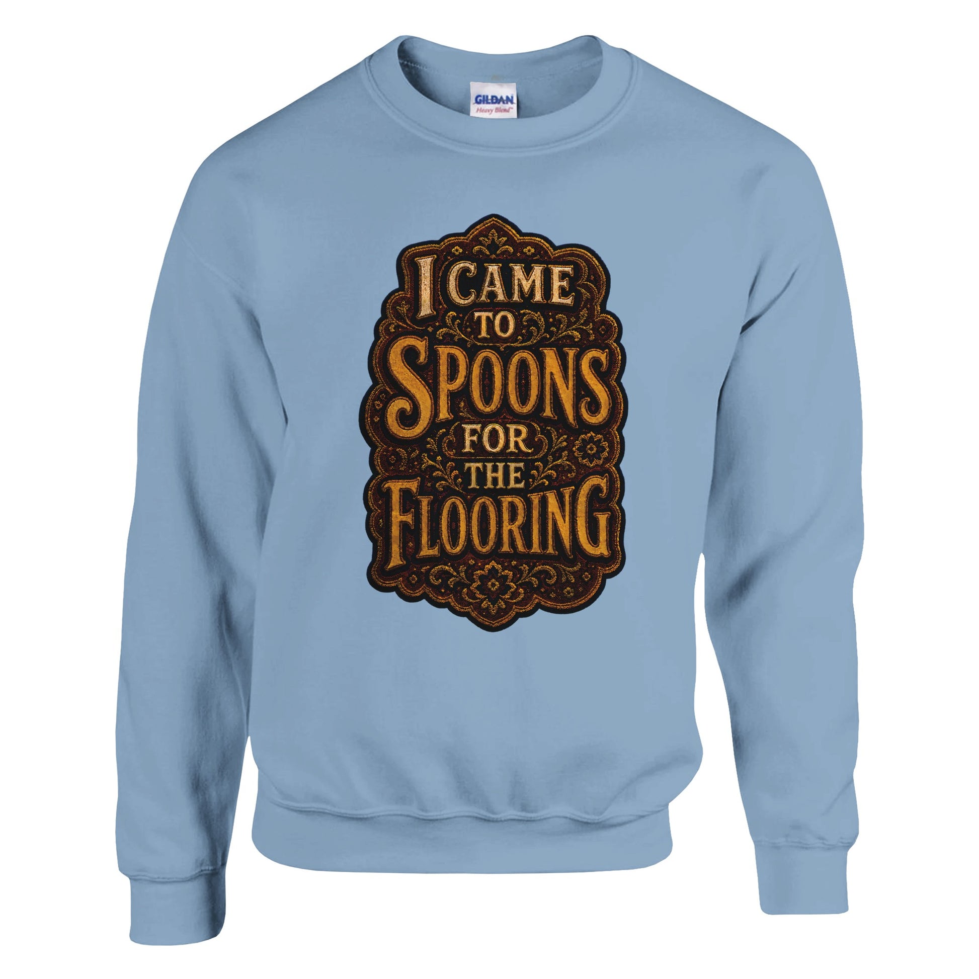 I Came to Spoons for the Flooring Sweatshirt — product view 15