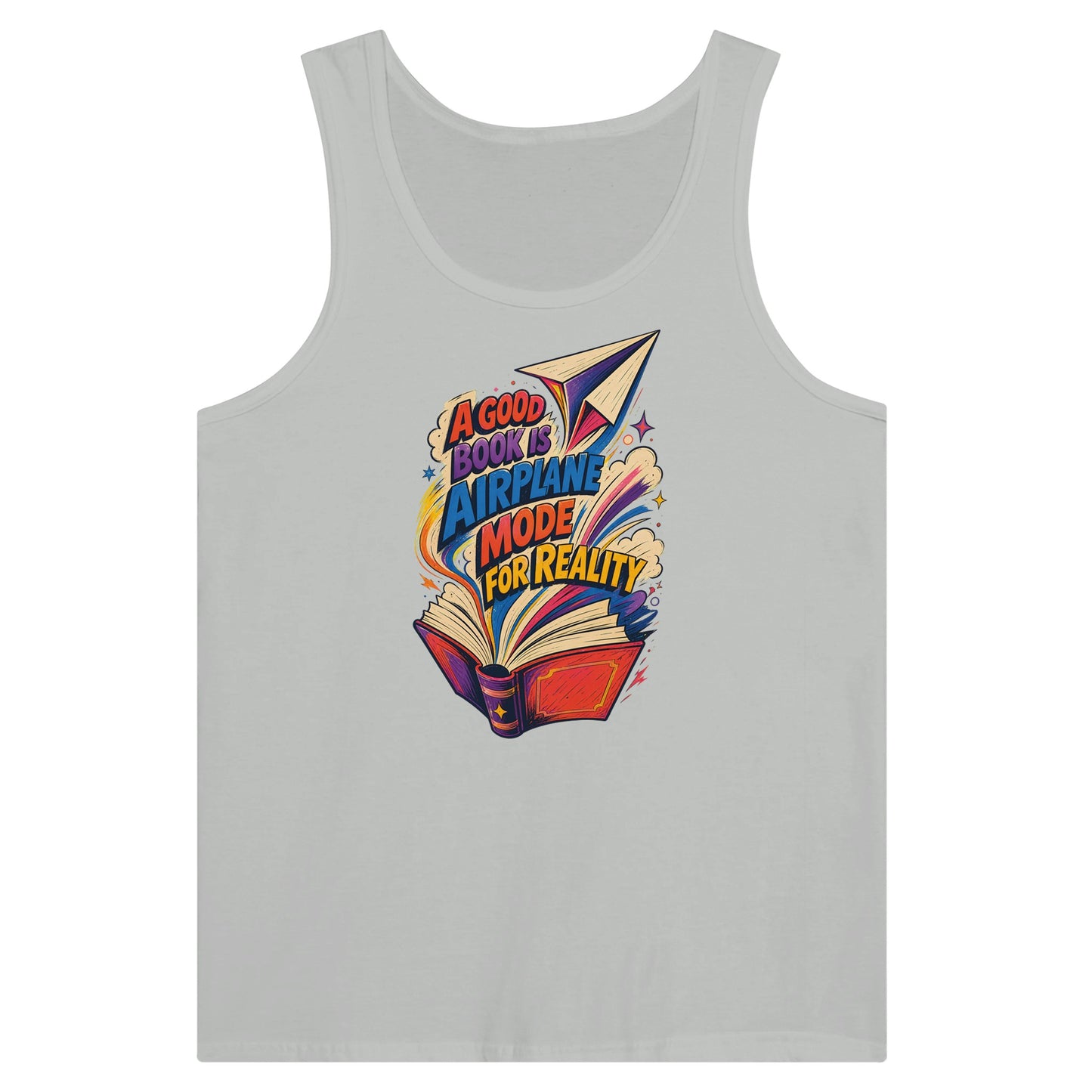 A Good Book Is Airplane Mode for Reality Premium Unisex Tank Top — product view 5