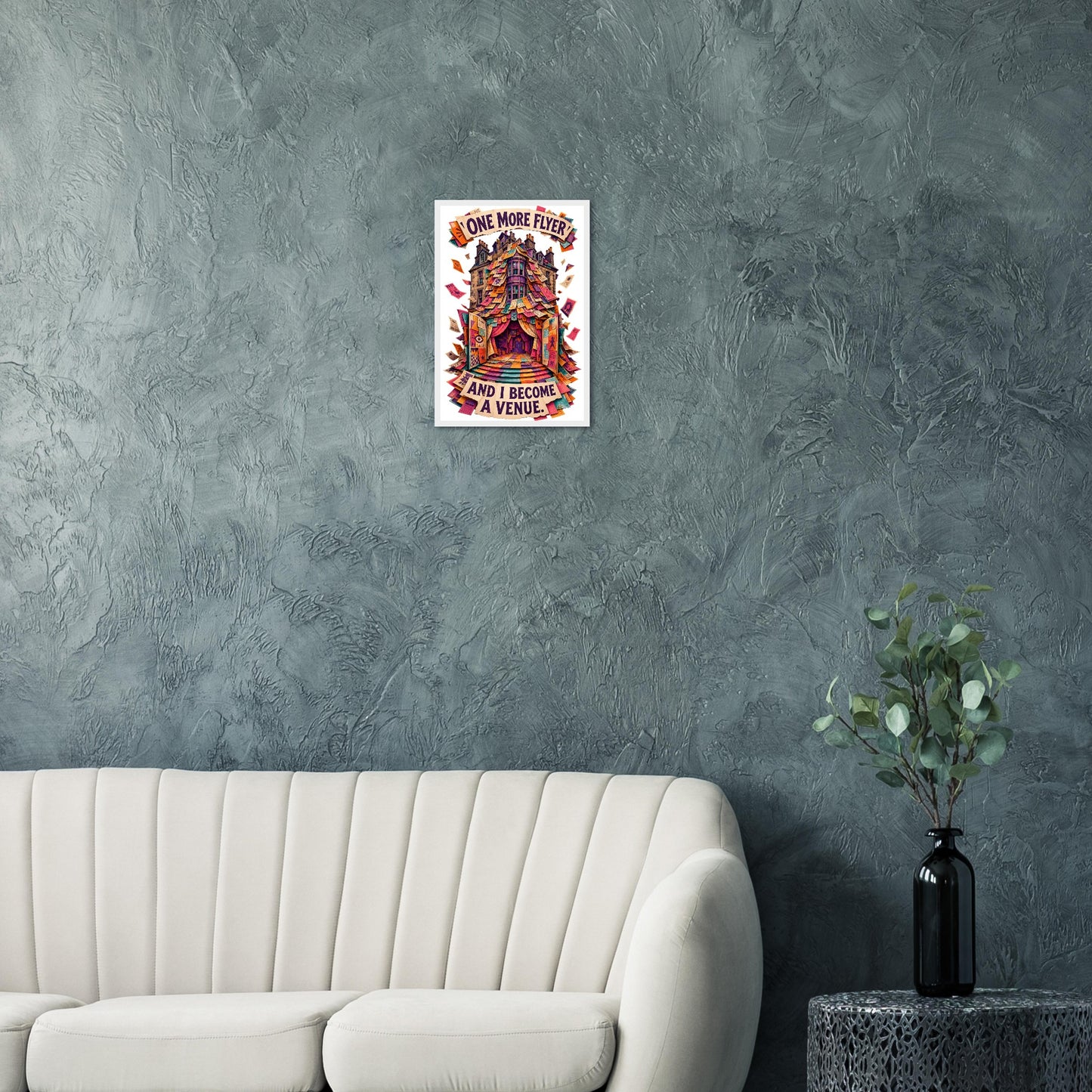 One More Flyer and I Become a Venue Framed Wall Art — product view 12