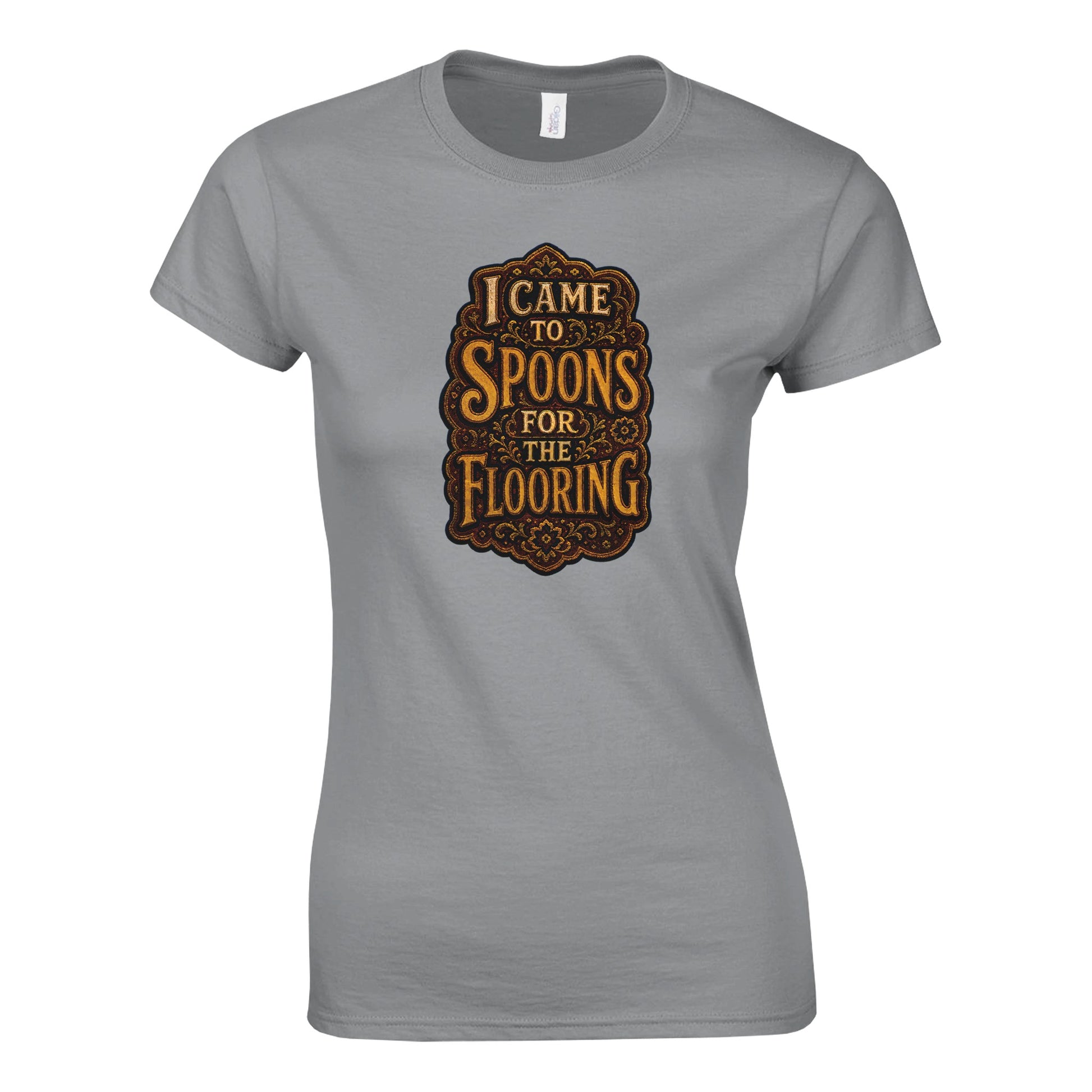 I Came to Spoons for the Flooring Women's T-shirt — product view 10
