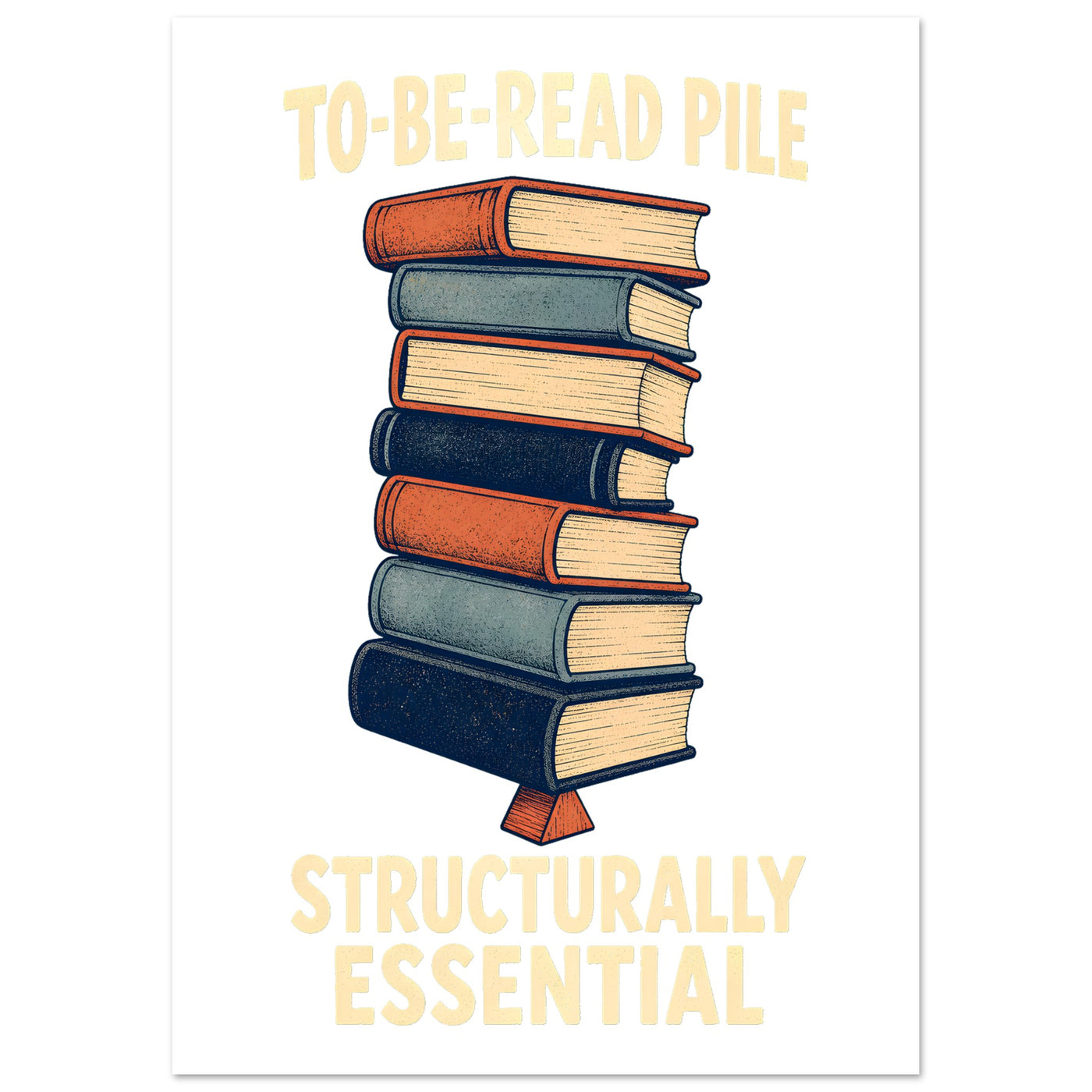 To-Be-Read Pile: Structurally Essential Book Graphic Poster