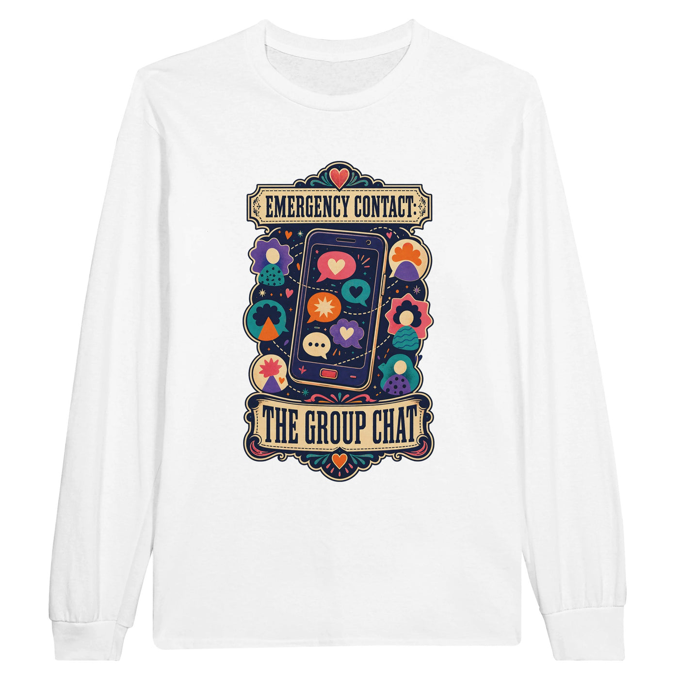 Emergency Contact — The Group Chat Long-Sleeve T-shirt