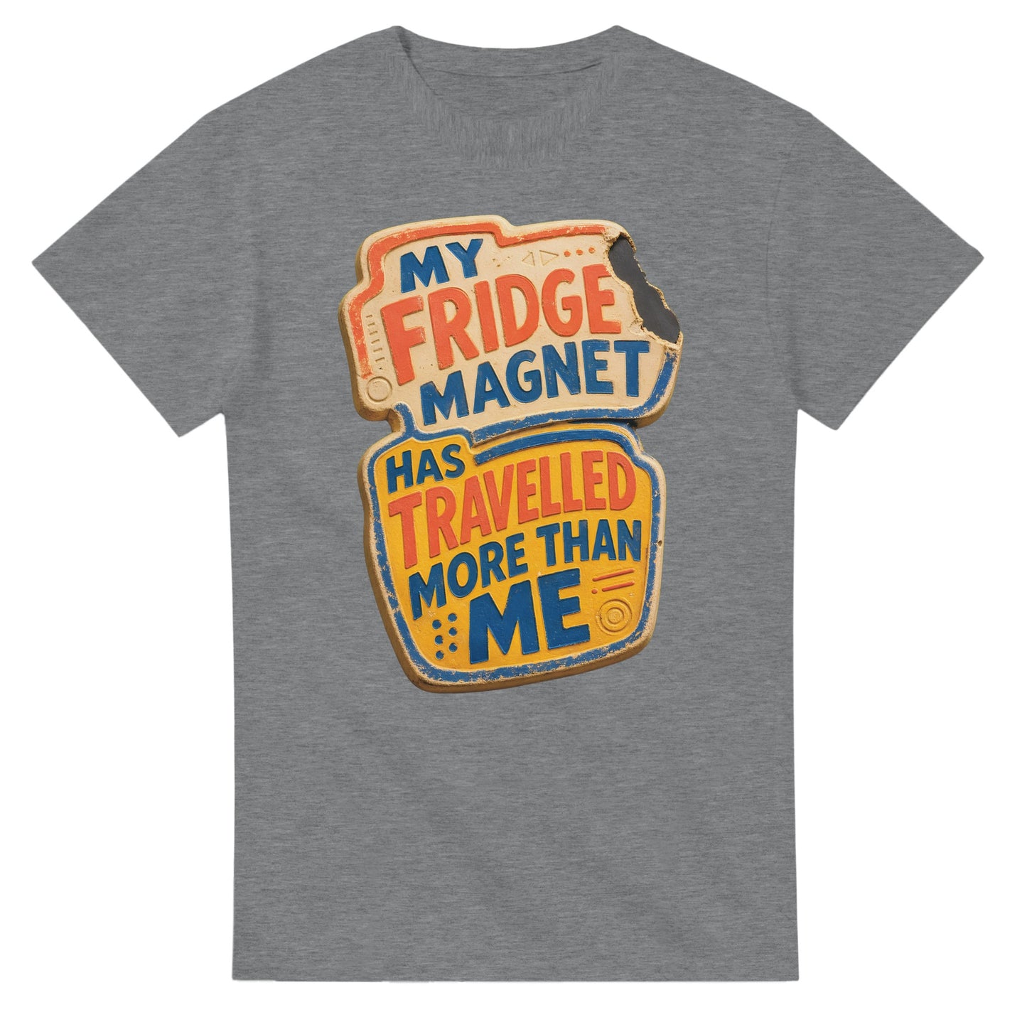 My Fridge Magnet Has Travelled More Than Me T-shirt — product view 12