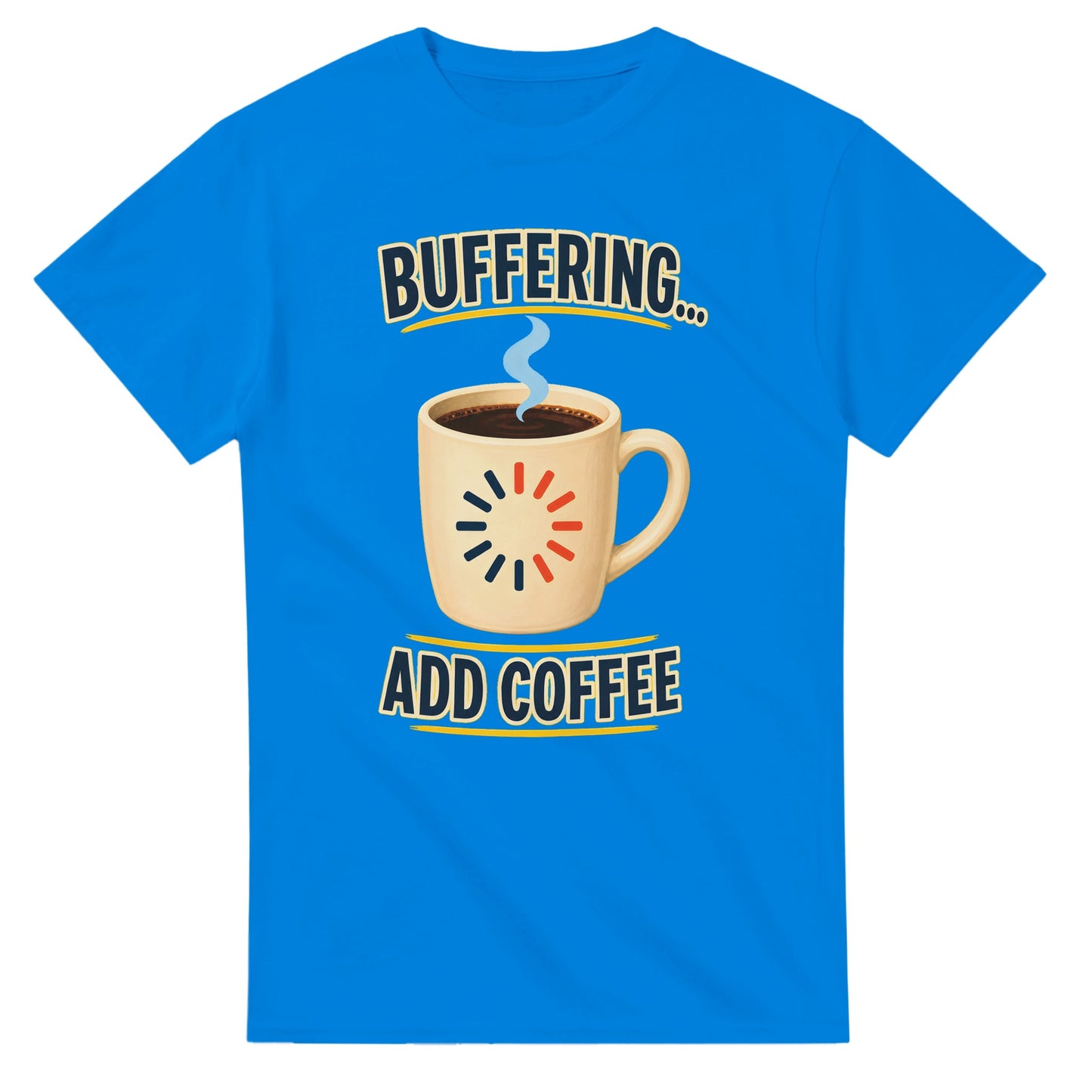 Buffering... Add Coffee — Outlined Loading Mug Graphic T-shirt — product view 2