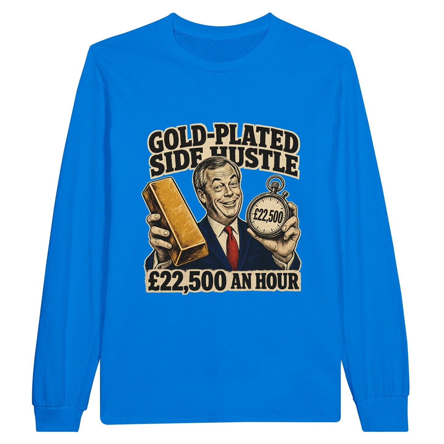 Gold-Plated Side Hustle £22,500 an Hour Long-Sleeve T-shirt — product view 3