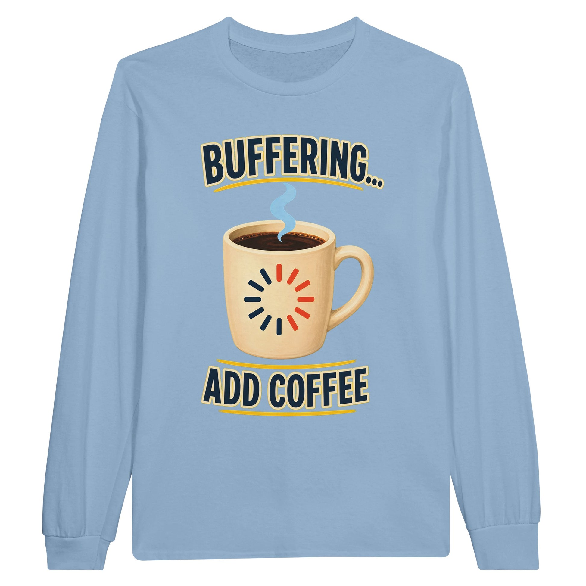 Buffering... Add Coffee — Outlined Loading Mug Graphic Long-Sleeve… — product view 2