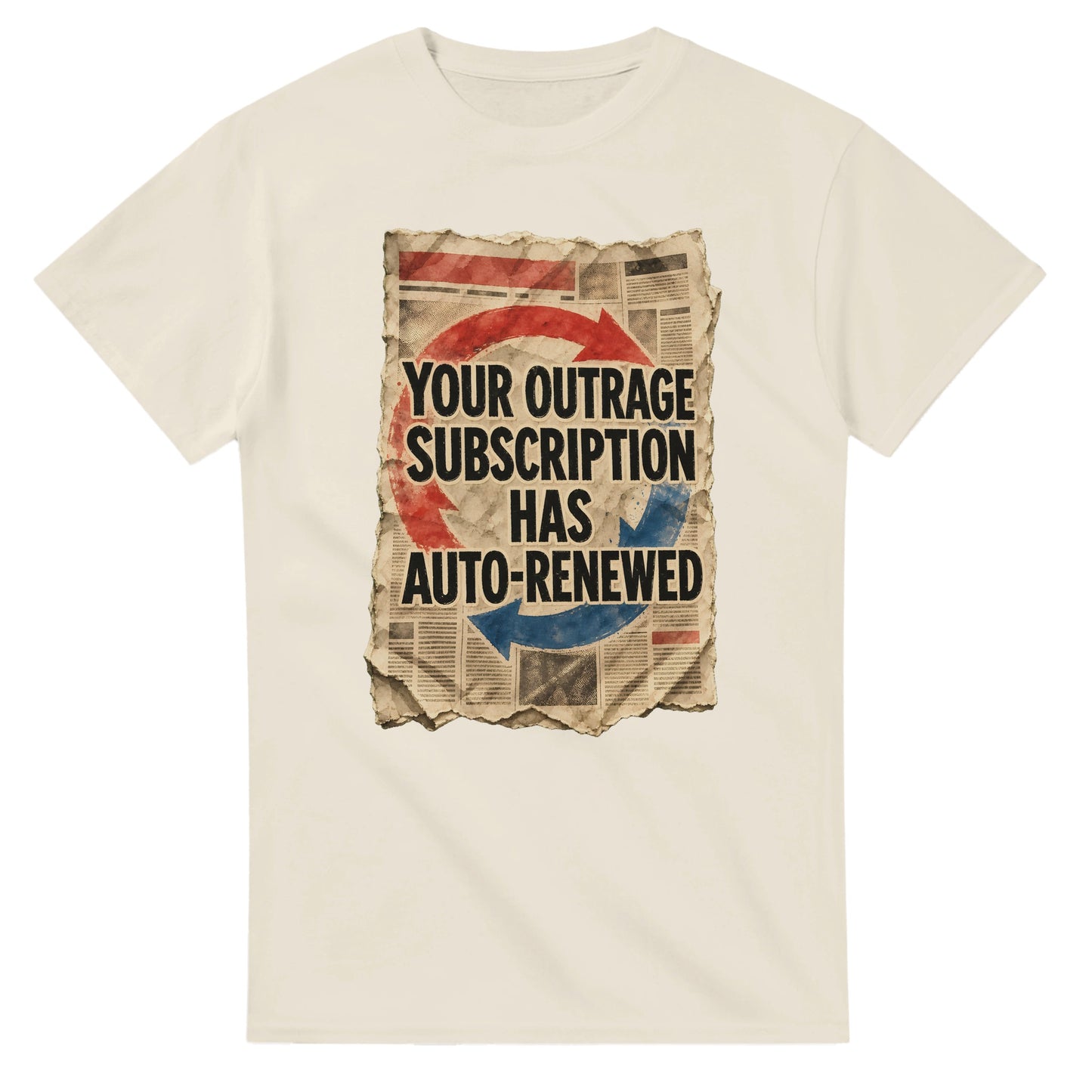 Your Outrage Subscription Has Auto-Renewed T-shirt — product view 8